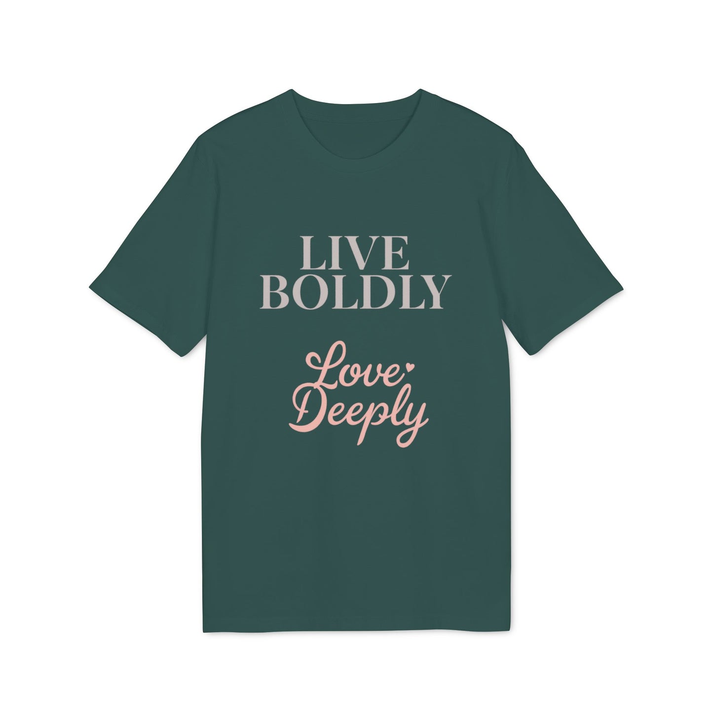 Live Boldly Love Deeply T-shirt | Inspirational Script Tee