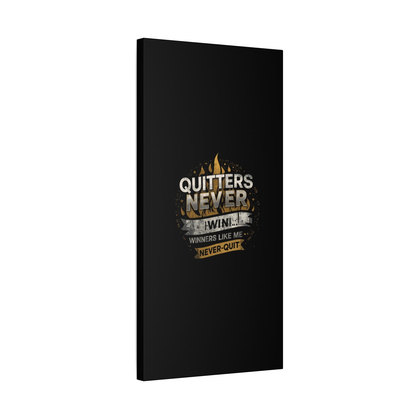 Quitters Never Win motivational wall art Canvas | Matte Stretched