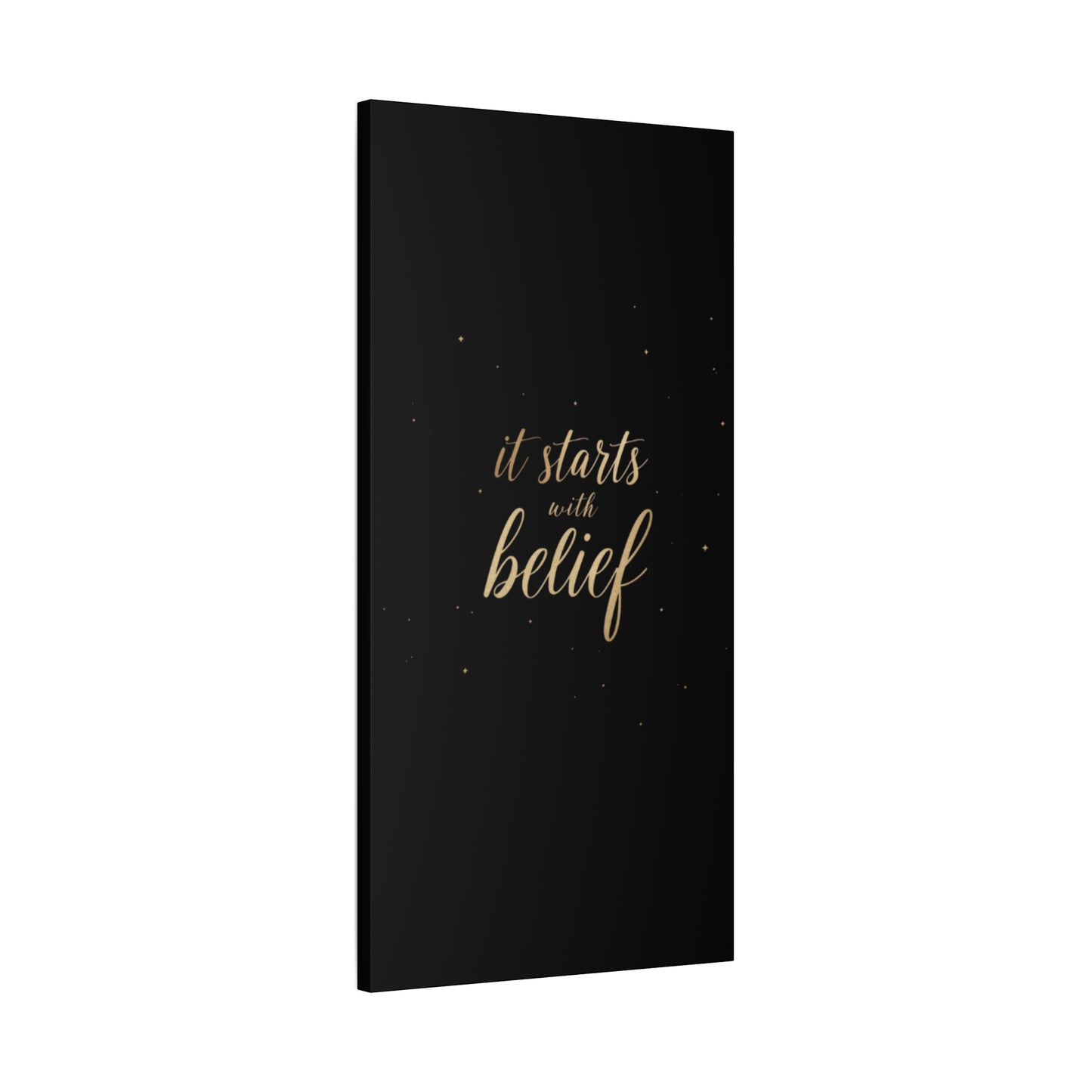 It Starts With Belief Canvas | Inspirational Wall Art, Matte Stretched Canvas