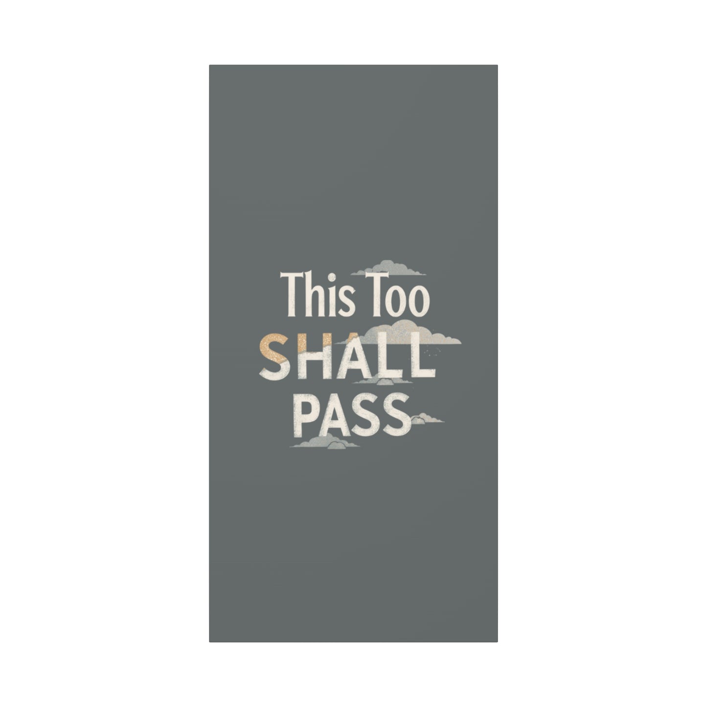 This Too Shall Pass Matte Canvas Print, Stretched Wall Art | Calming Hand-Lettered Typography