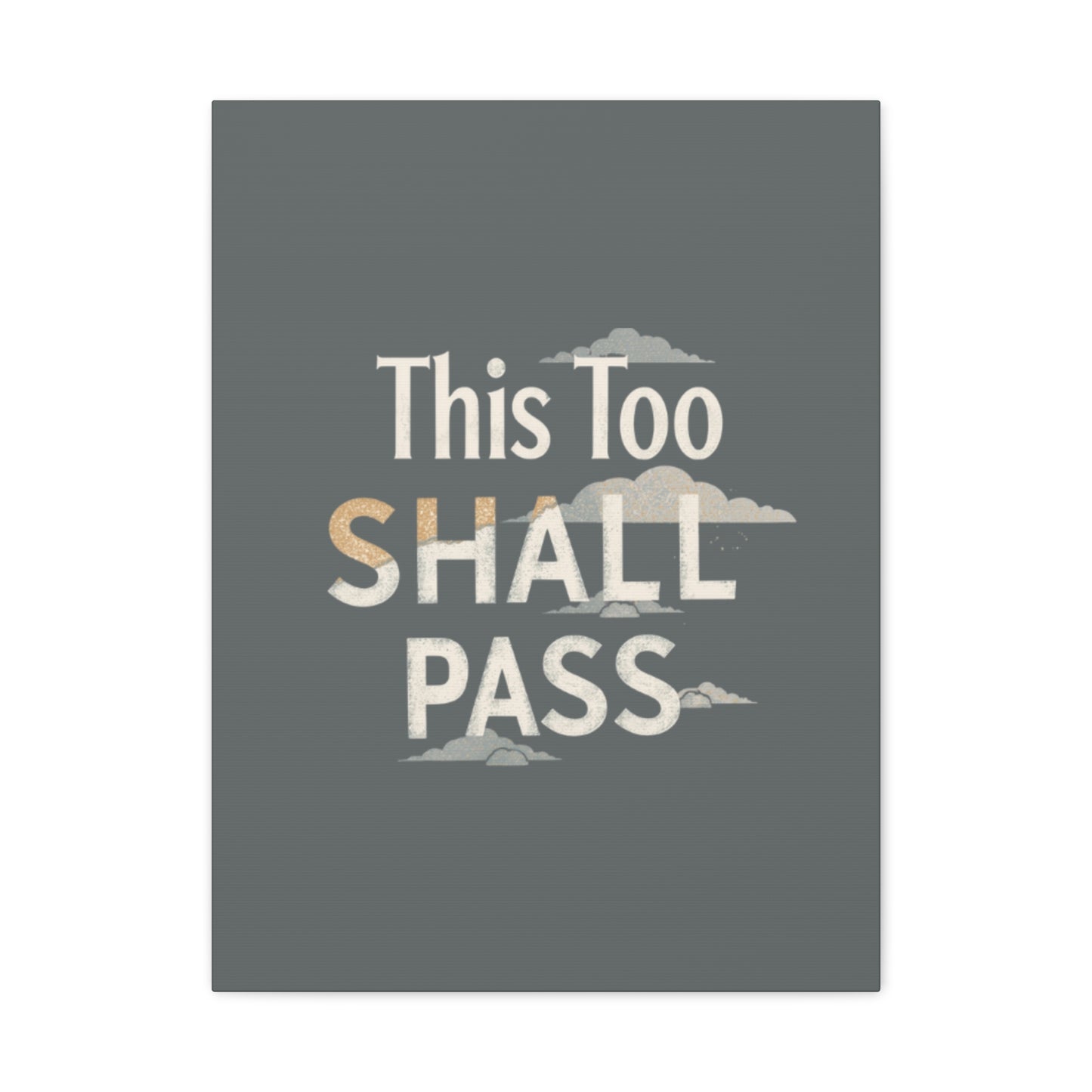 This Too Shall Pass Matte Canvas Print, Stretched Wall Art | Calming Hand-Lettered Typography