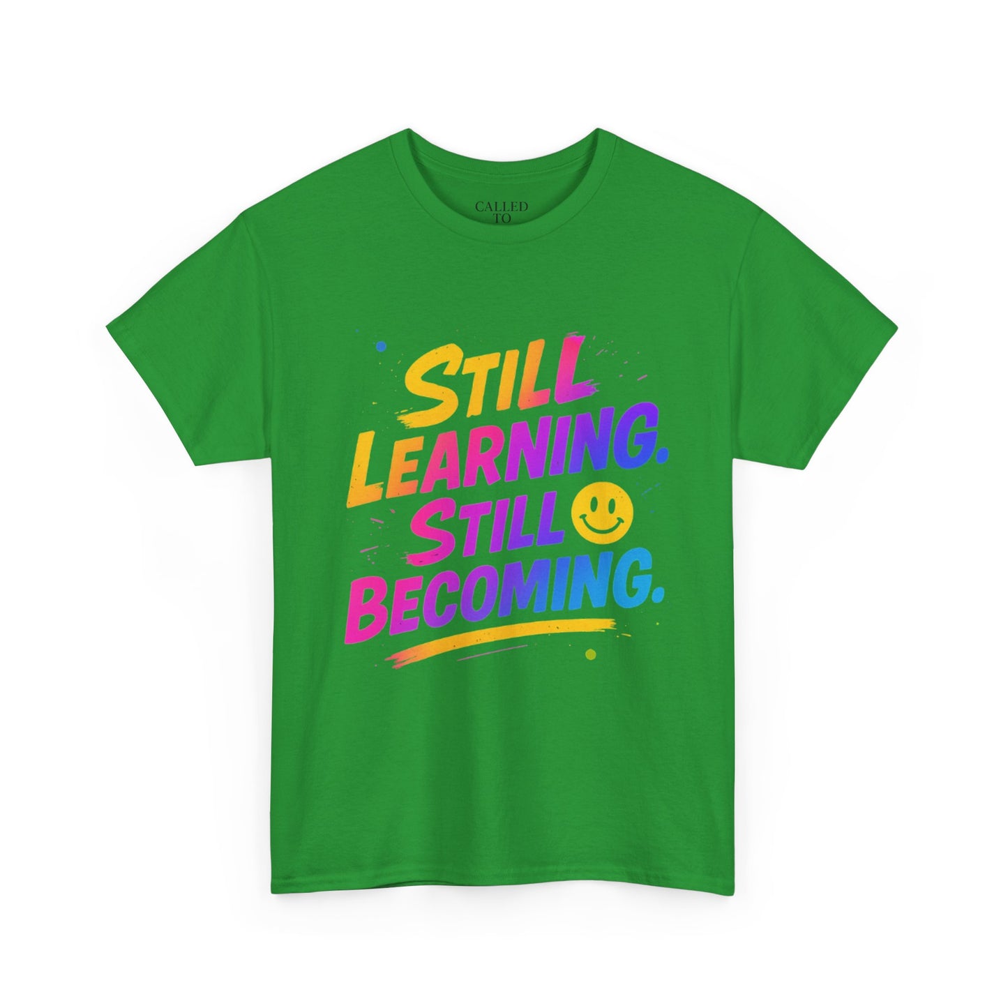 Still Learning Still Becoming Tee | Hand-Lettered Smiley Inspirational Shirt