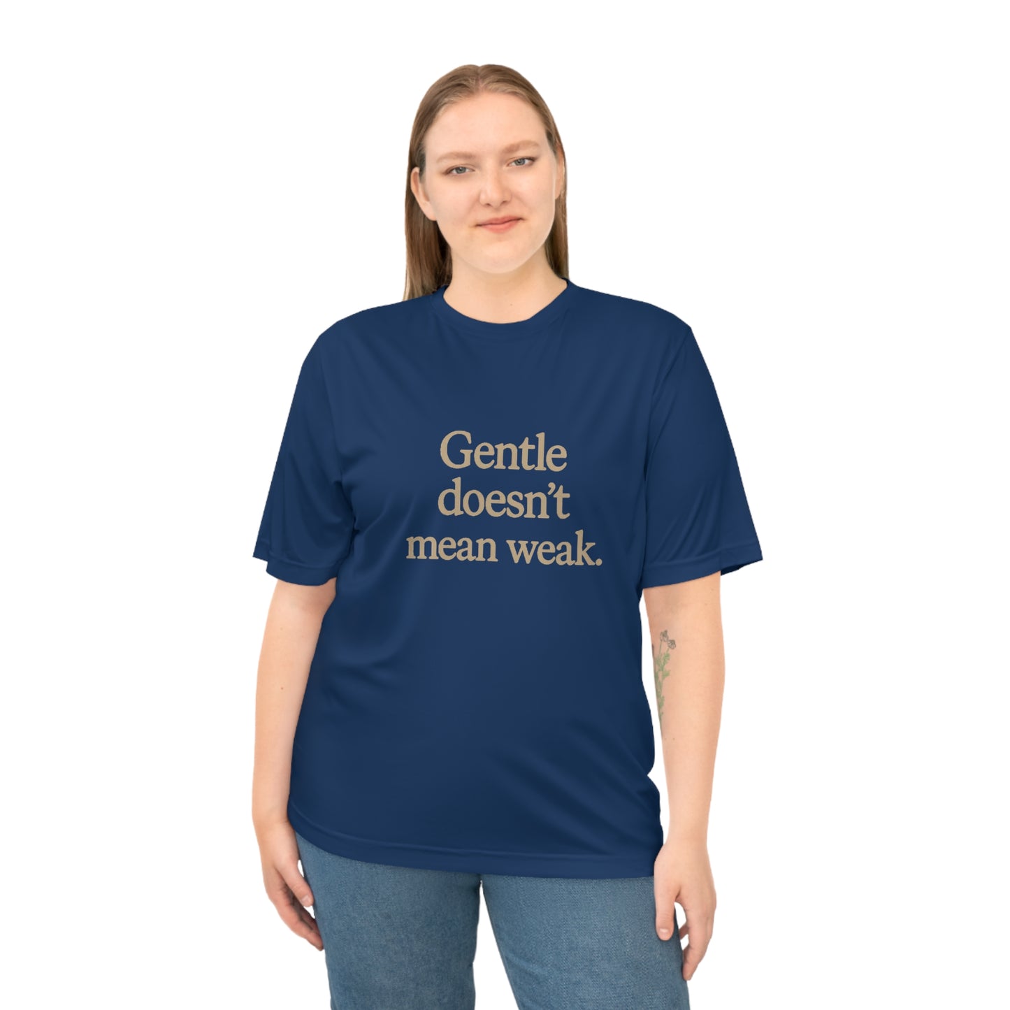 Gentle Doesn't Mean Weak Unisex Performance T-Shirt, Motivational Tee, Fitness Apparel, Gym Shirt, Casual Wear, Gift for Her/Him