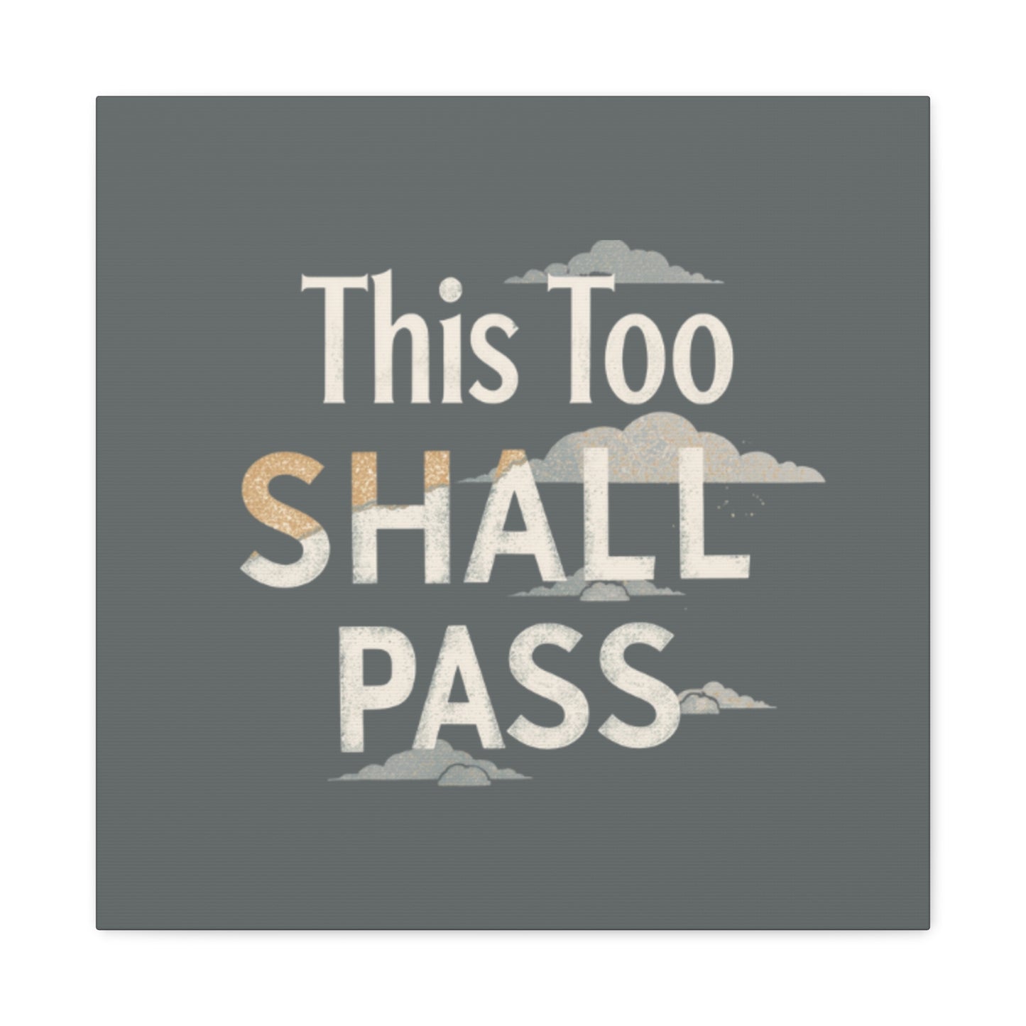 This Too Shall Pass Matte Canvas Print, Stretched Wall Art | Calming Hand-Lettered Typography