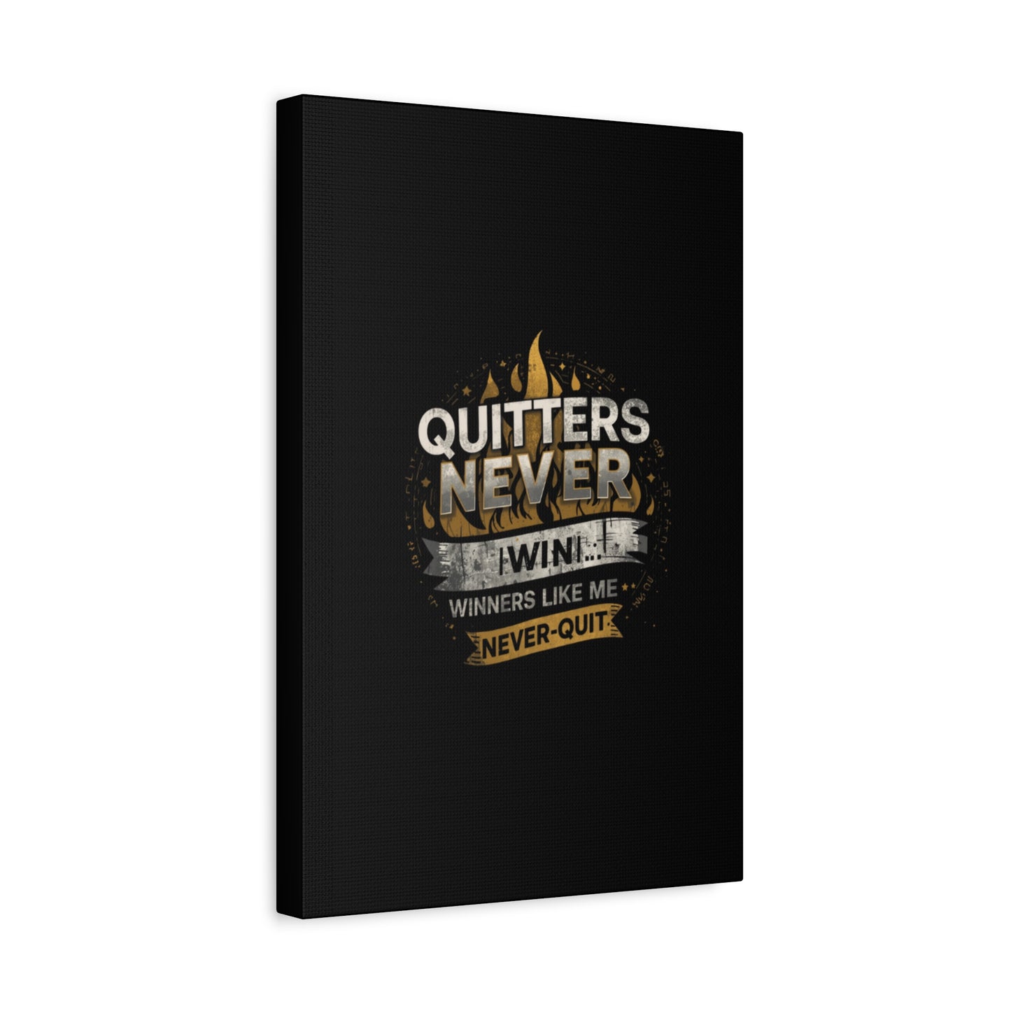 Quitters Never Win motivational wall art Canvas | Matte Stretched