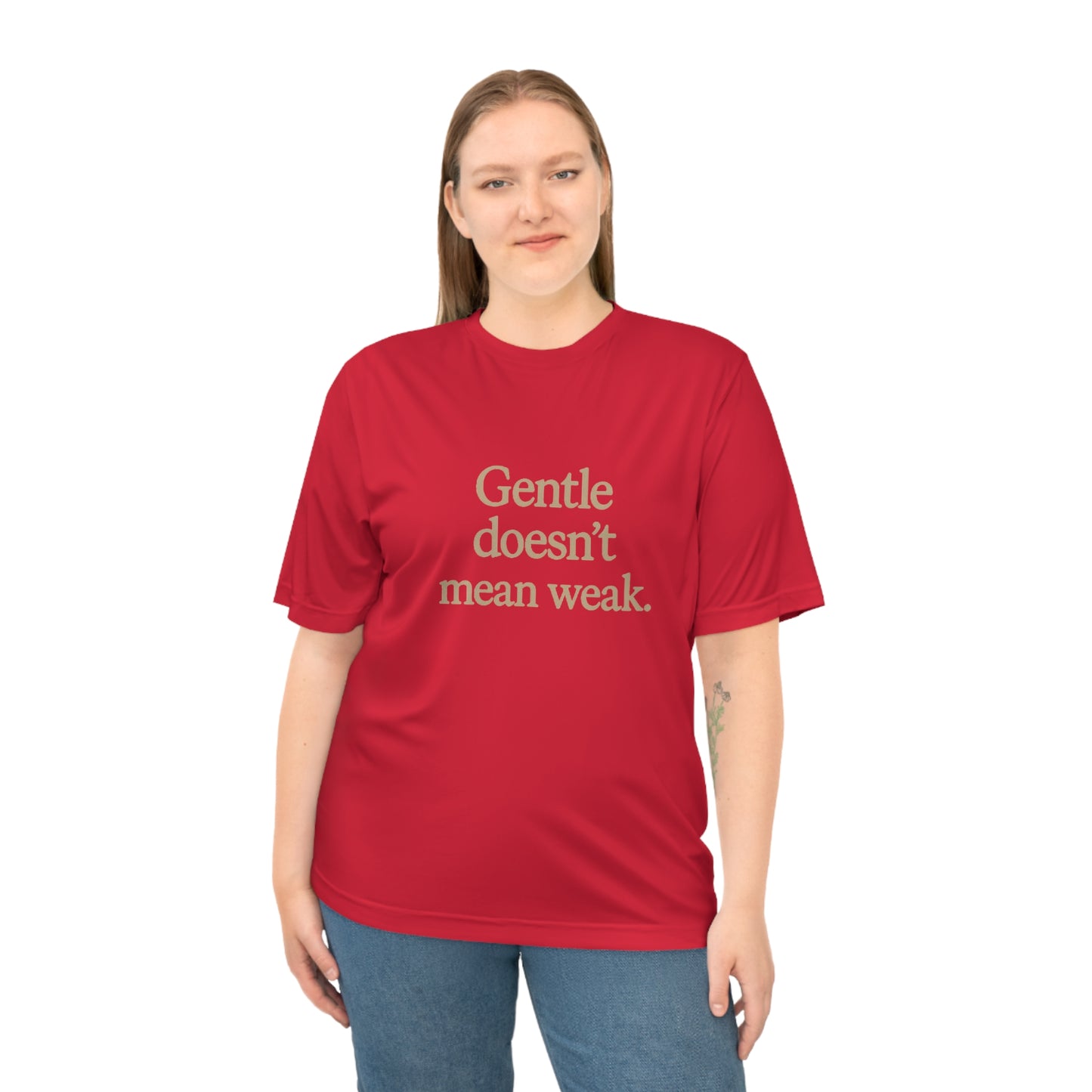 Gentle Doesn't Mean Weak Unisex Performance T-Shirt, Motivational Tee, Fitness Apparel, Gym Shirt, Casual Wear, Gift for Her/Him