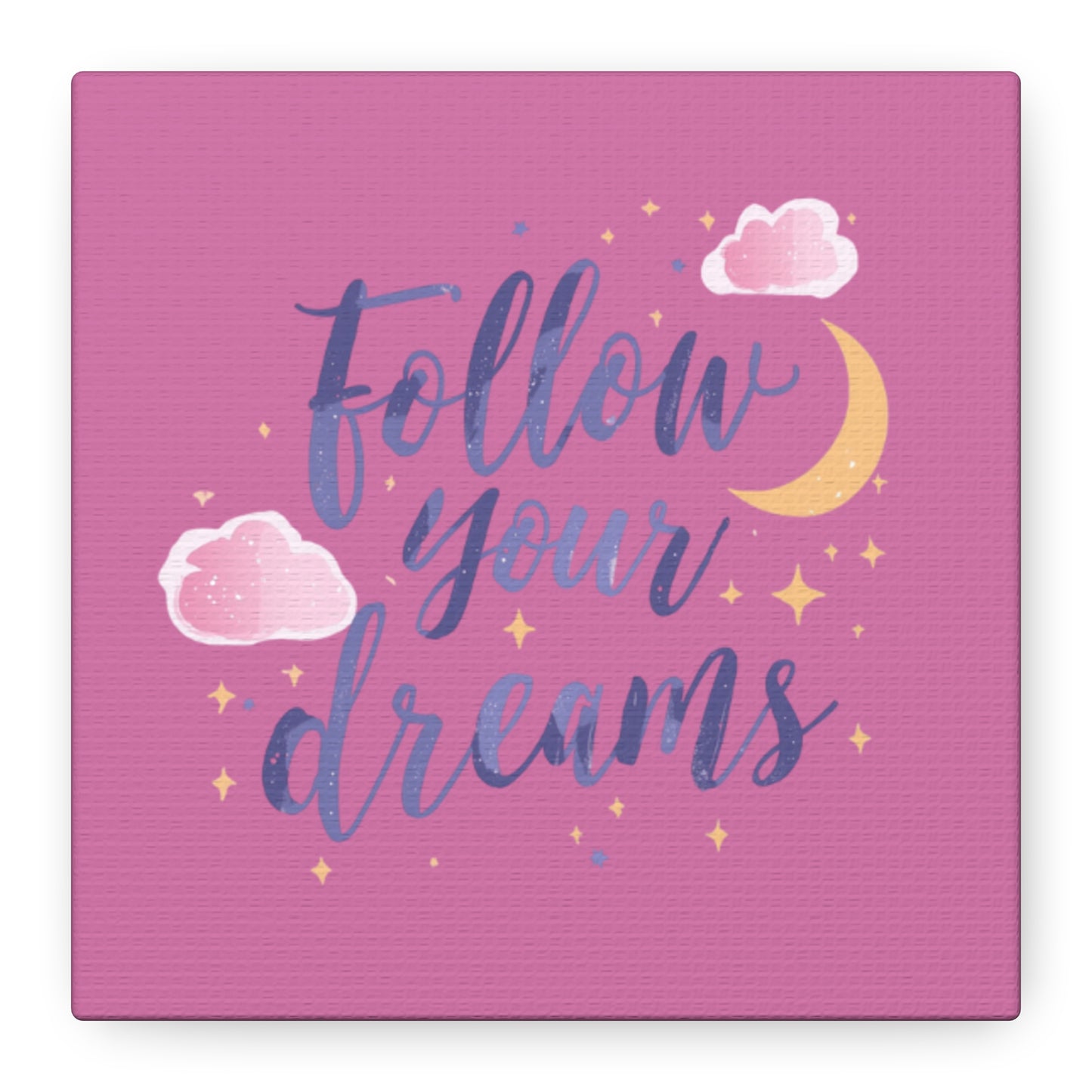 Follow Your Dreams Matte Canvas | Inspirational Wall Art, Pink Moon Clouds