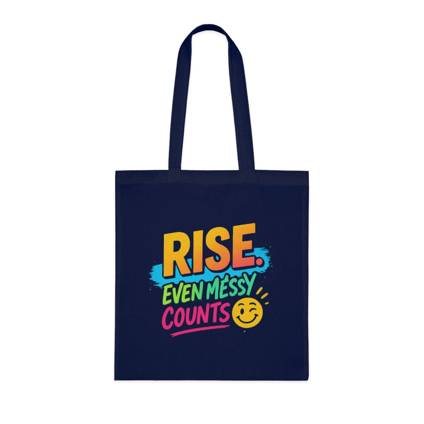 Motivational Cotton Tote: RISE. Even Messy Counts - Eco-Friendly Shopping Bag, Gift for Students, Gym Tote, Daily Use Bag, Beach Bag.