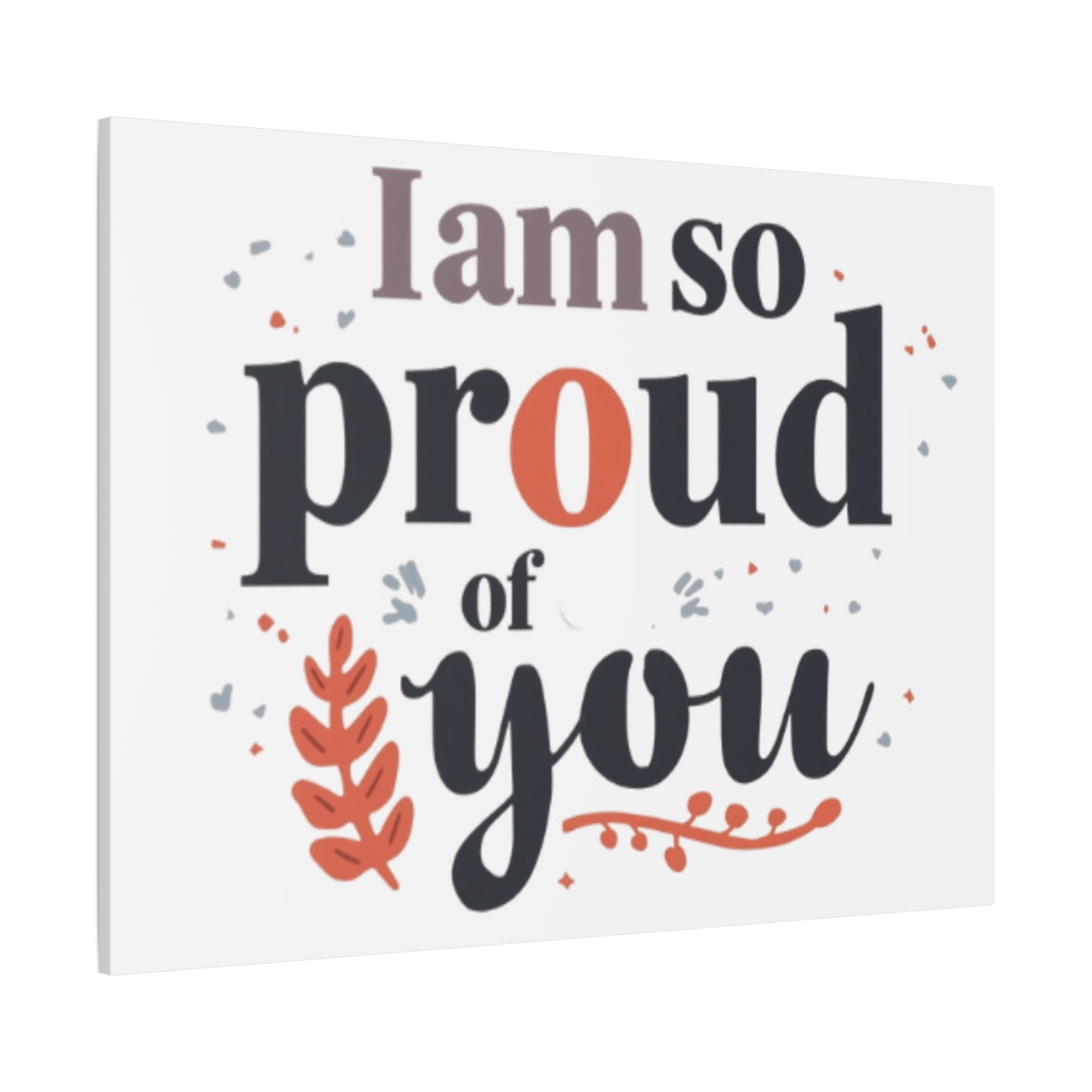 I am so proud of you Canvas