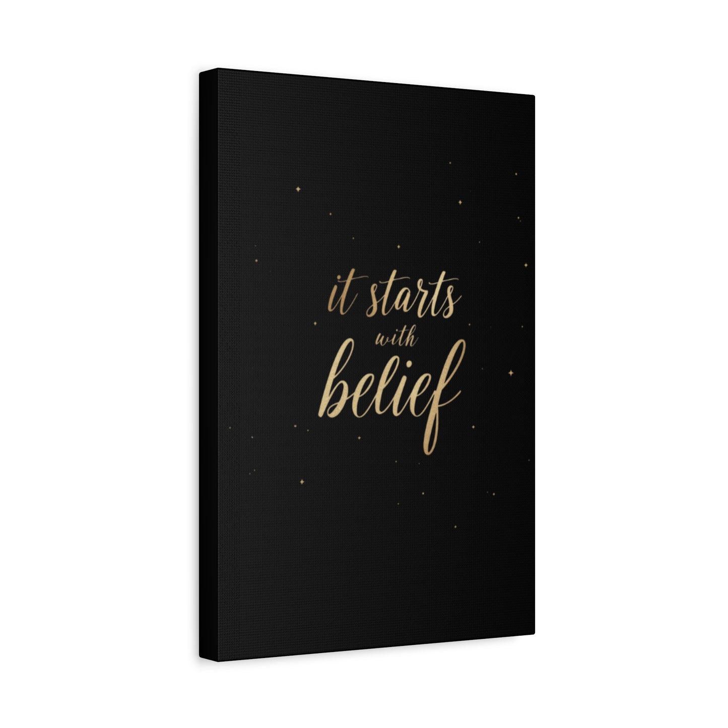 It Starts With Belief Canvas | Inspirational Wall Art, Matte Stretched Canvas