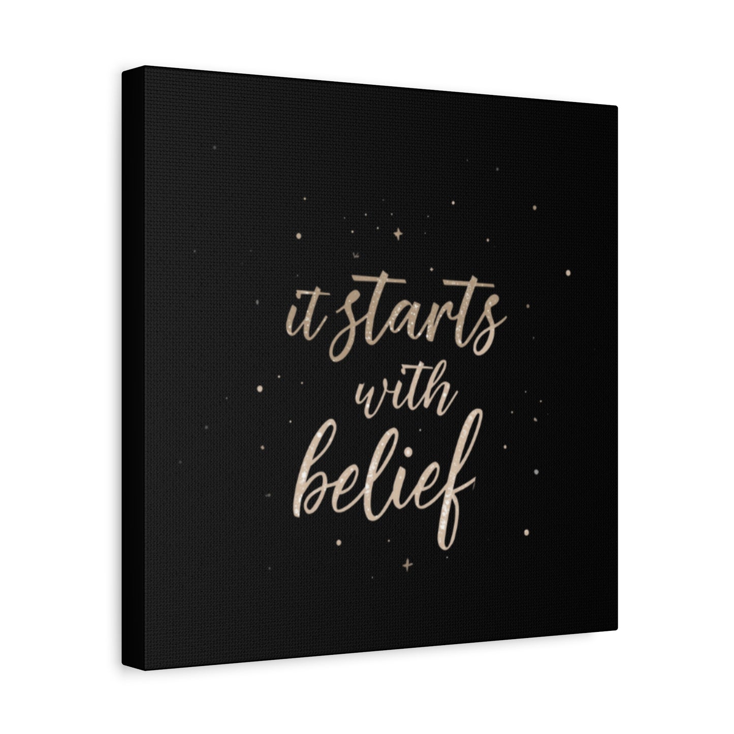 It Starts With Belief Canvas | Inspirational Quote Wall Art