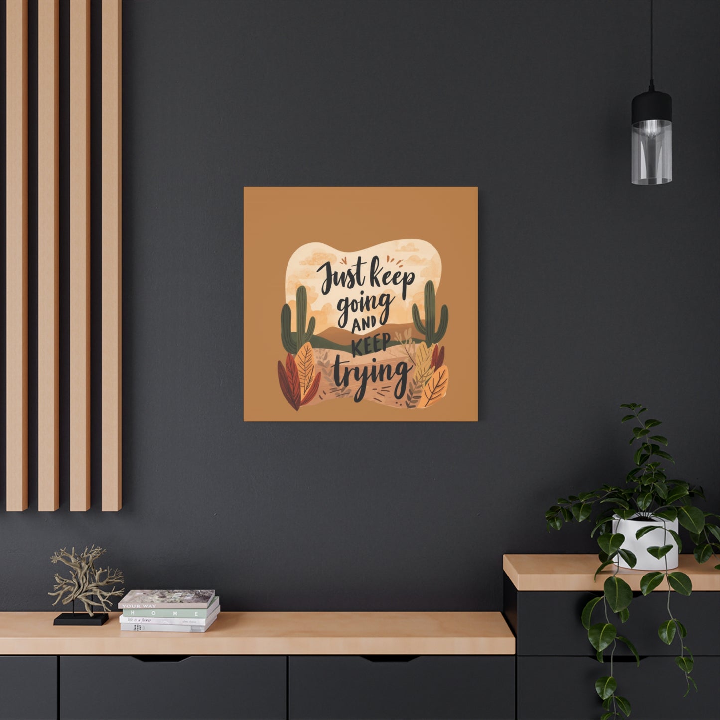 Just Keep Going and Keep Trying Stretched Canvas | Matte Desert Cactus Wall Art