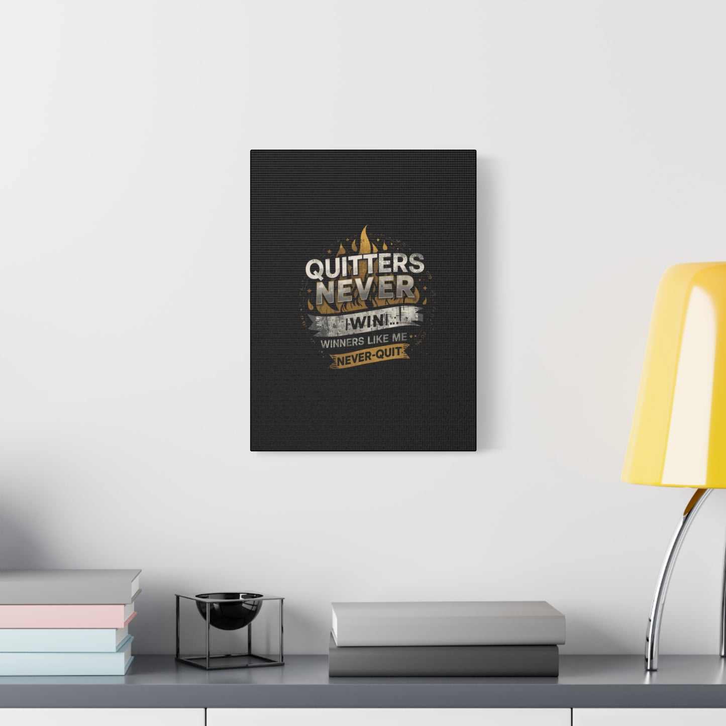 Quitters Never Win motivational wall art Canvas | Matte Stretched