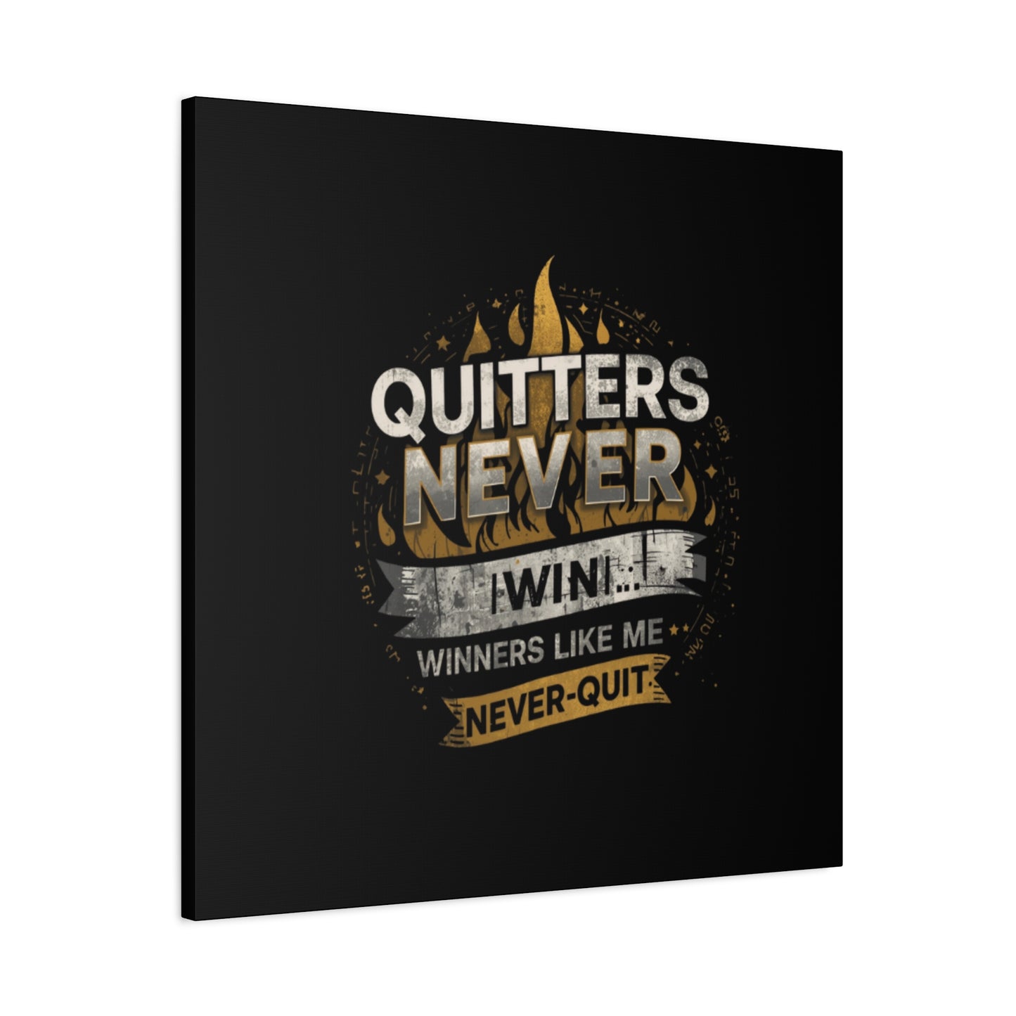 Quitters Never Win motivational wall art Canvas | Matte Stretched
