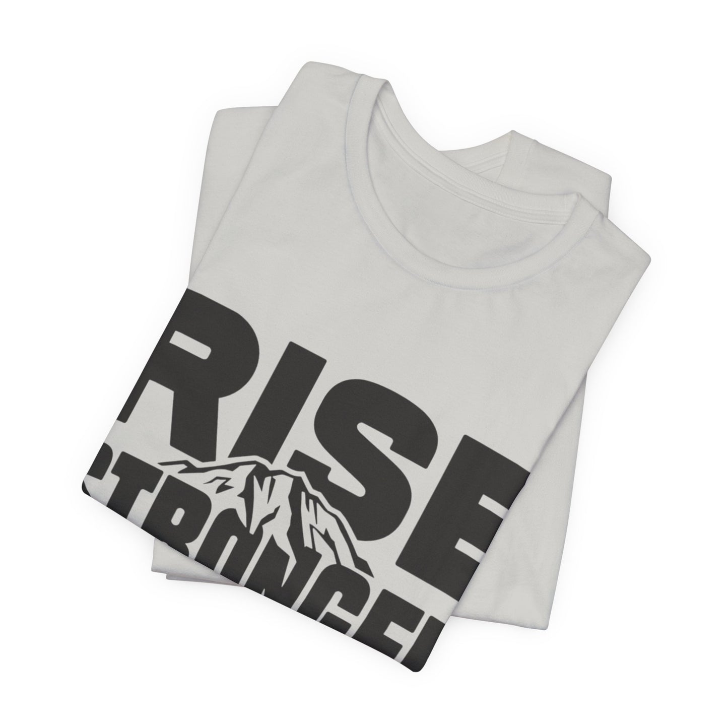 Rise Stronger Mountain Graphic Tee | Motivational Typography Shirt