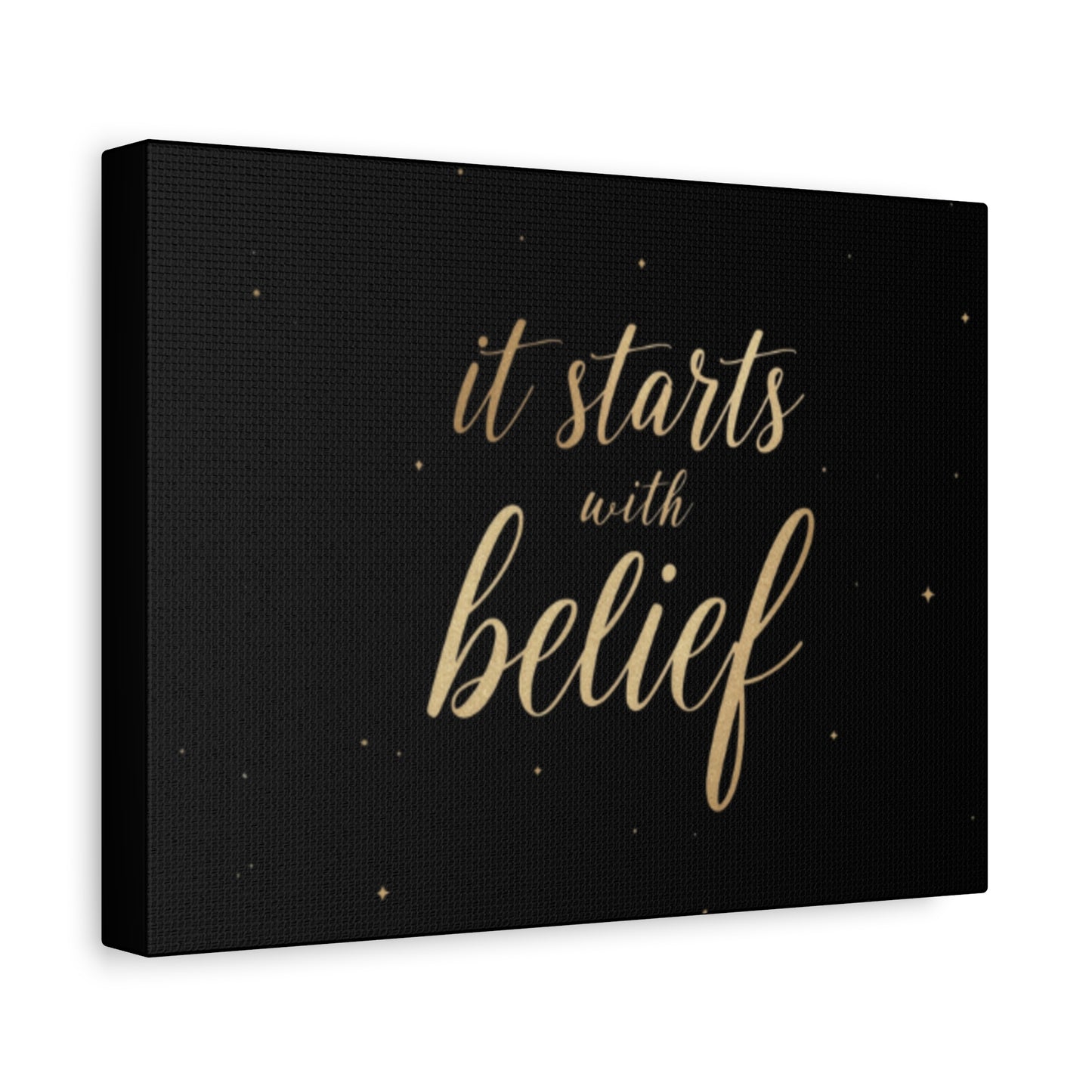 It Starts With Belief Canvas | Inspirational Wall Art, Matte Stretched Canvas