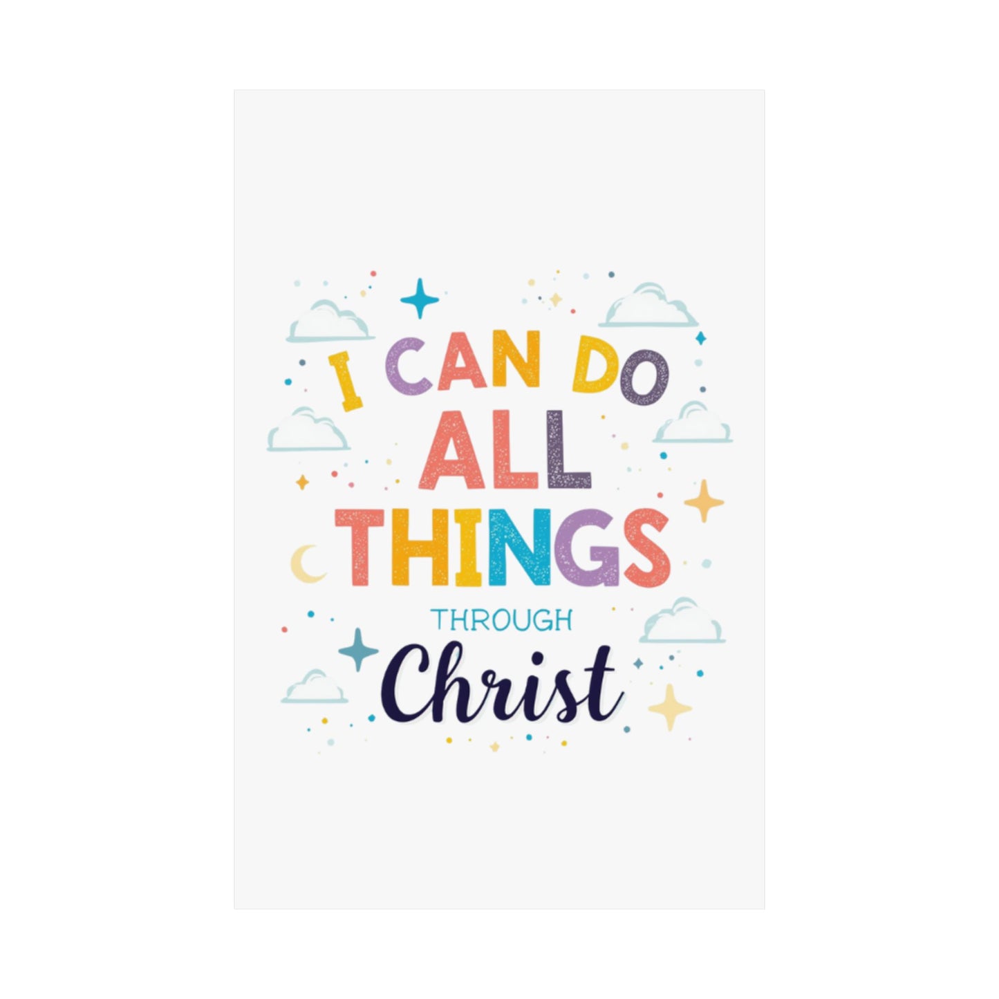 I Can Do All Things Through Christ Poster | Matte Vertical Inspirational Christian Wall Art