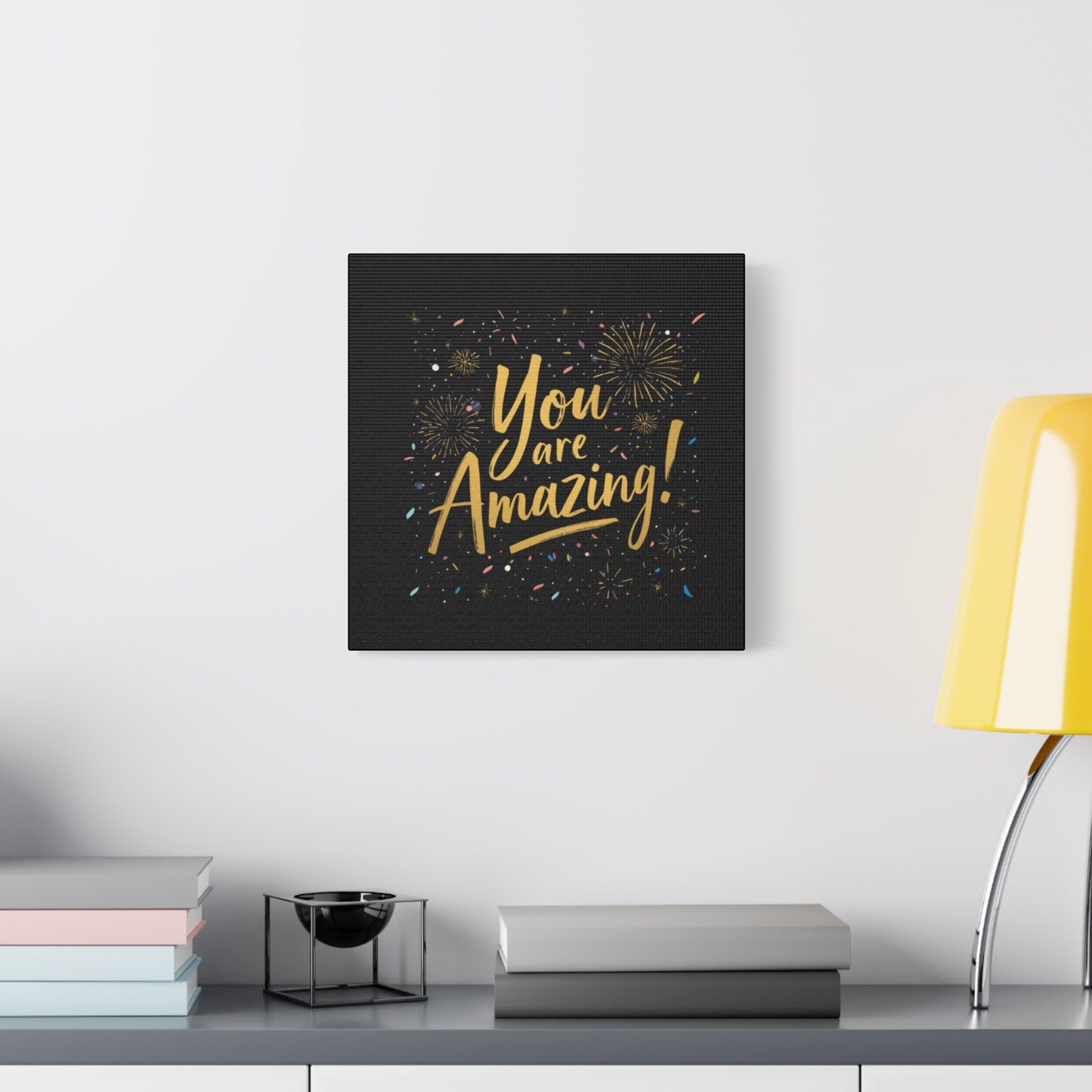 You Are Amazing! Canvas