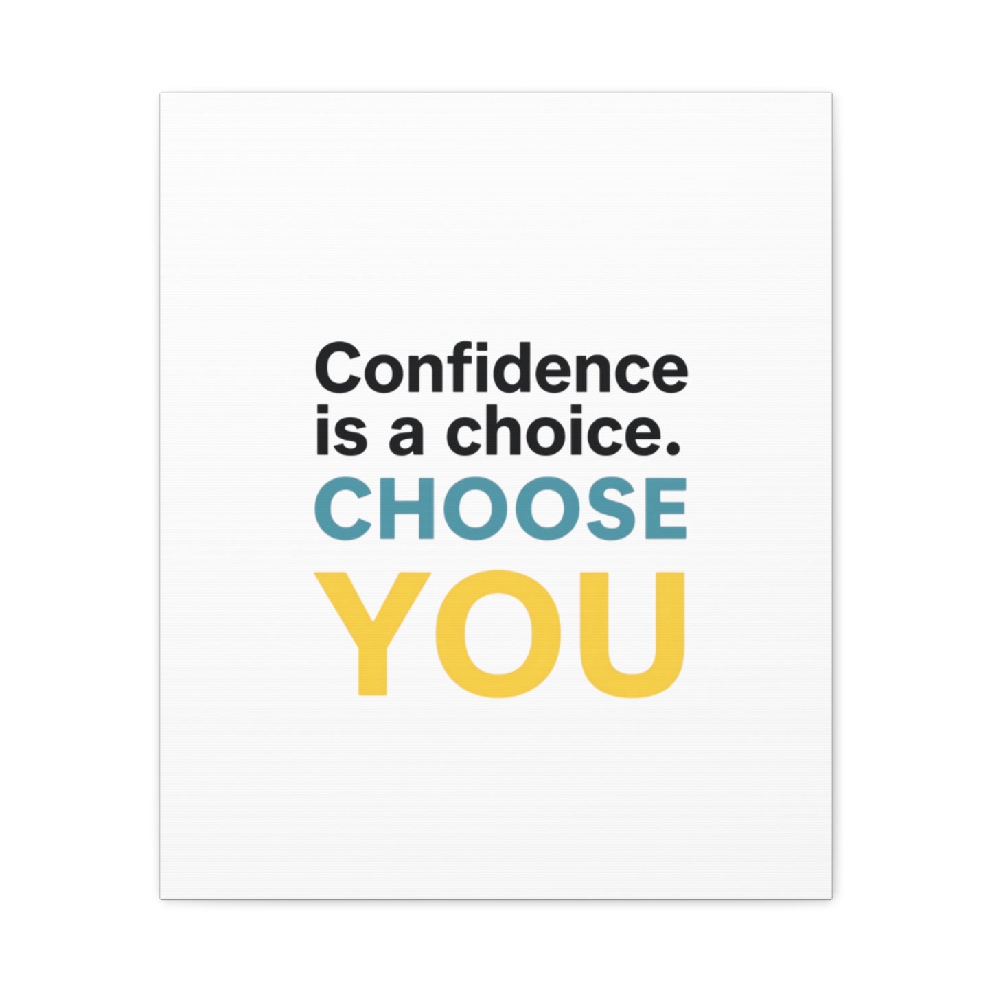 Confidence Is a Choice CHOOSE YOU Canvas | Motivational Wall Art
