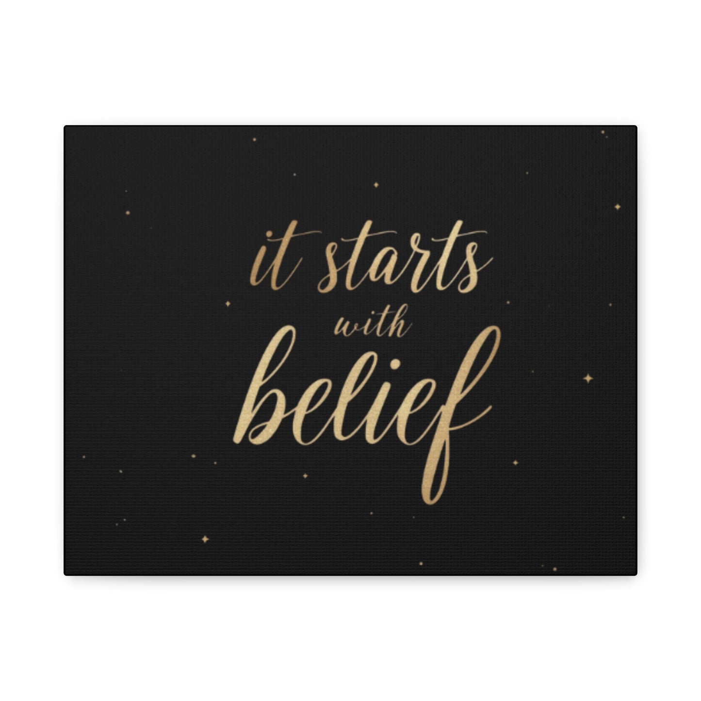 It Starts With Belief Canvas | Inspirational Wall Art, Matte Stretched Canvas