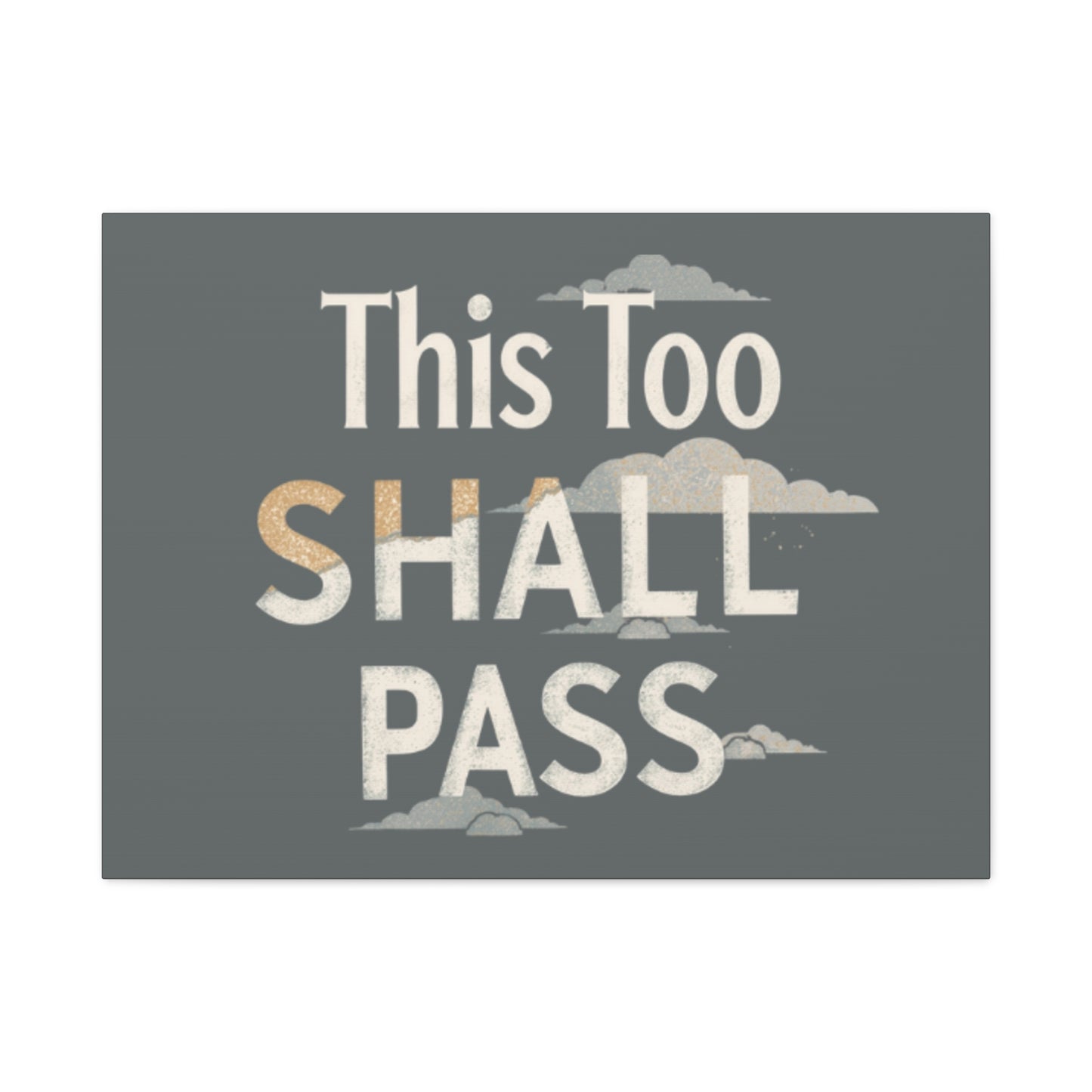 This Too Shall Pass Matte Canvas Print, Stretched Wall Art | Calming Hand-Lettered Typography