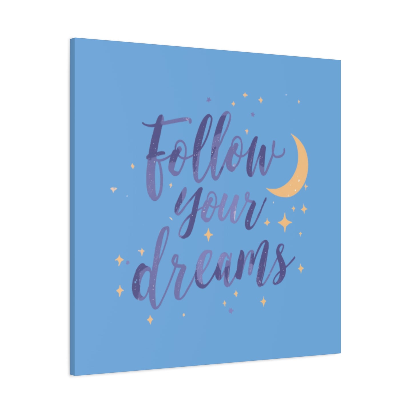 Follow Your Dreams Canvas | Matte Stretched Wall Art