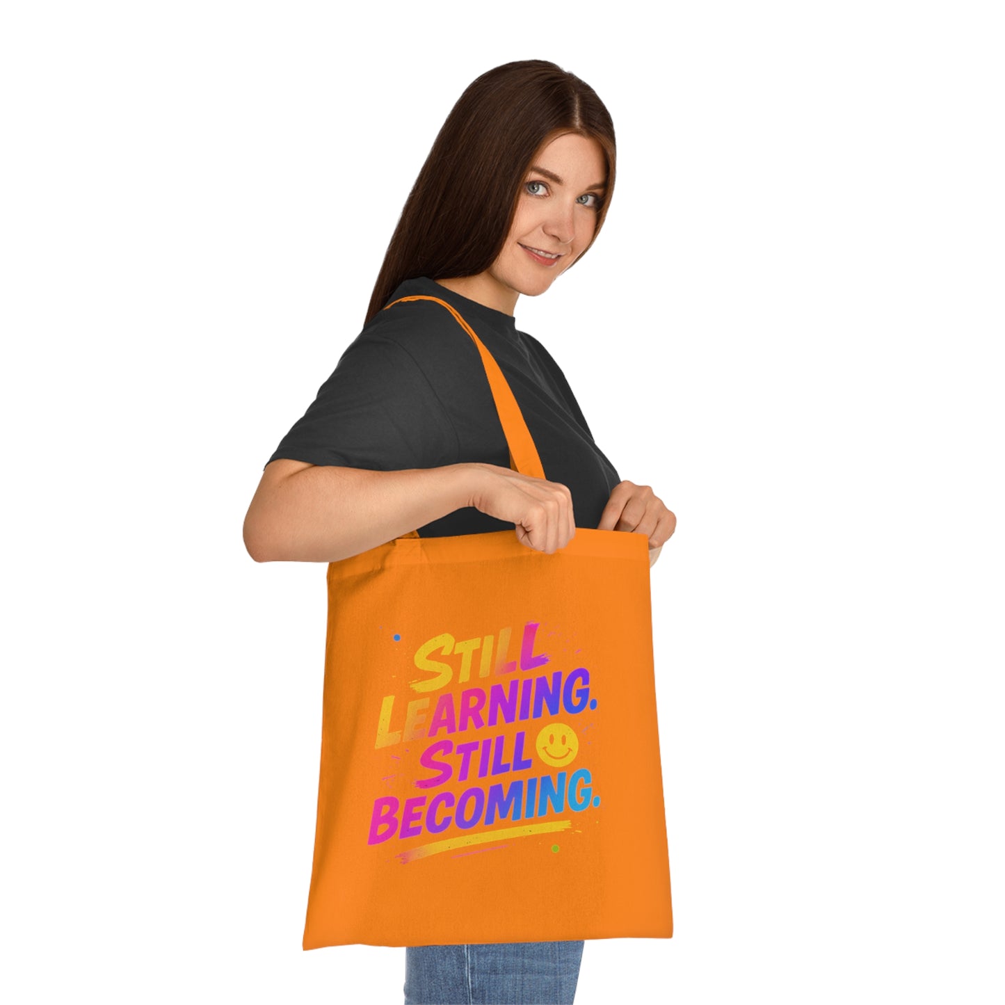 Still Learning, Still Becoming Cotton Tote Colourful Inspirational Eco-Friendly Shopping Bag