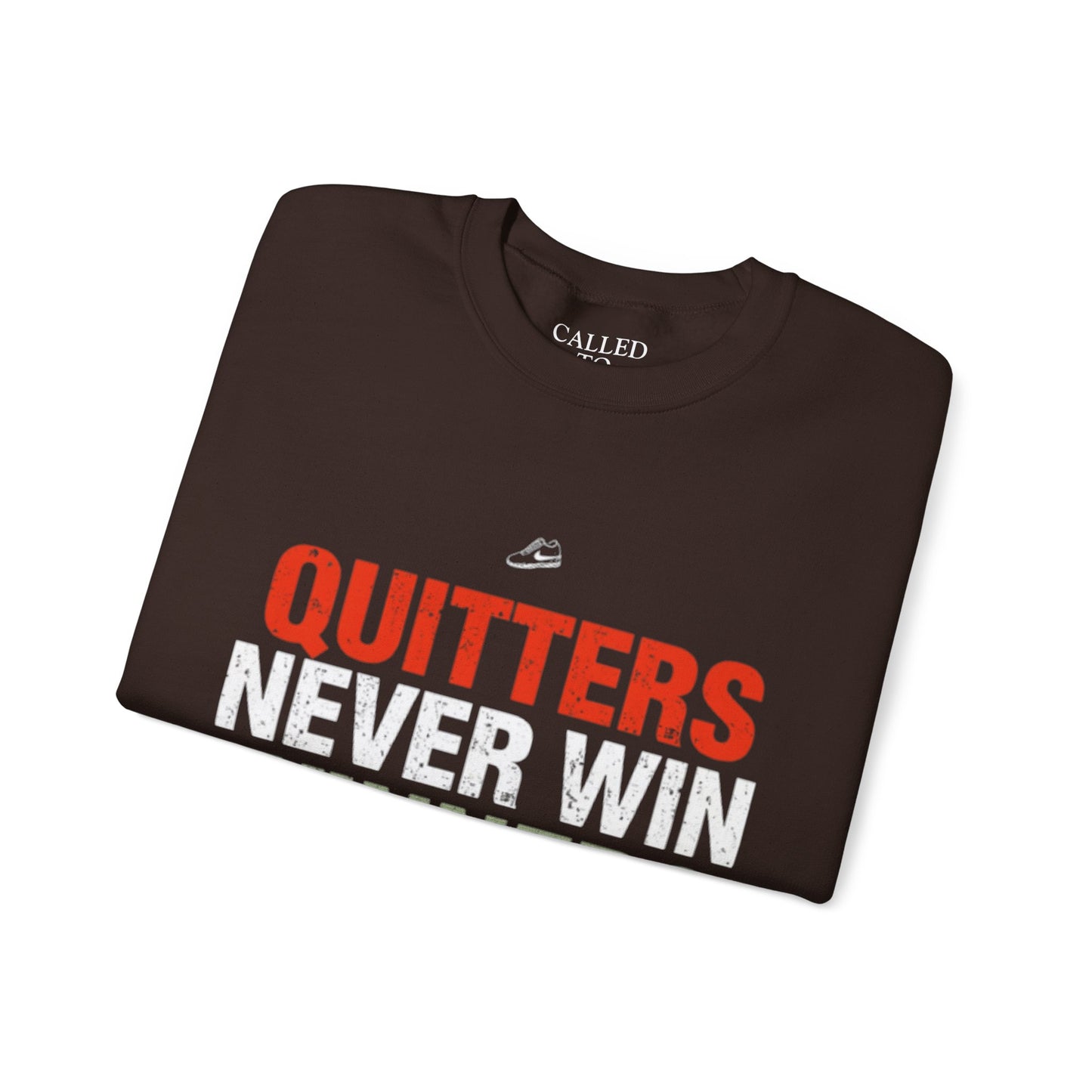 Quitters Never Win Motivational Sweatshirt | Determination Graphic Crewneck
