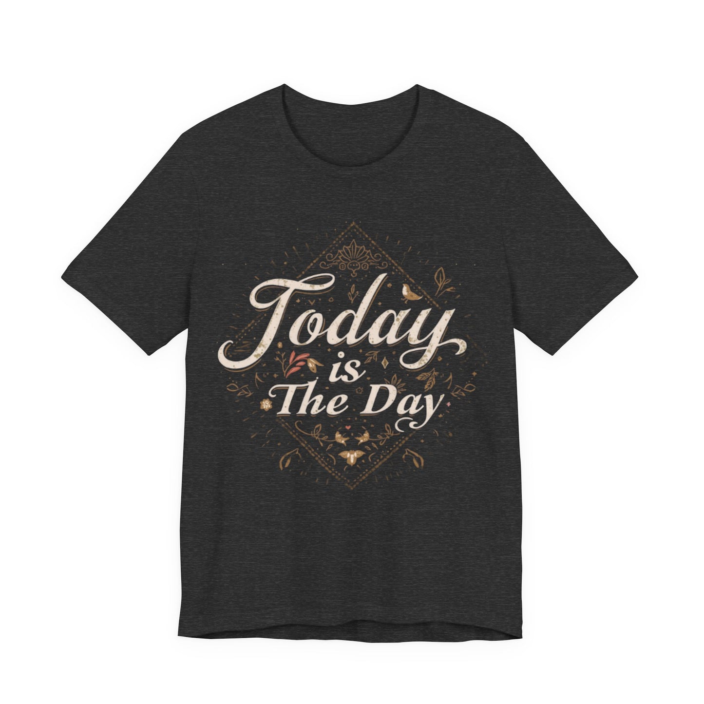 Today Is The Day Tee | Vintage Distressed Lettering, Motivational Shirt