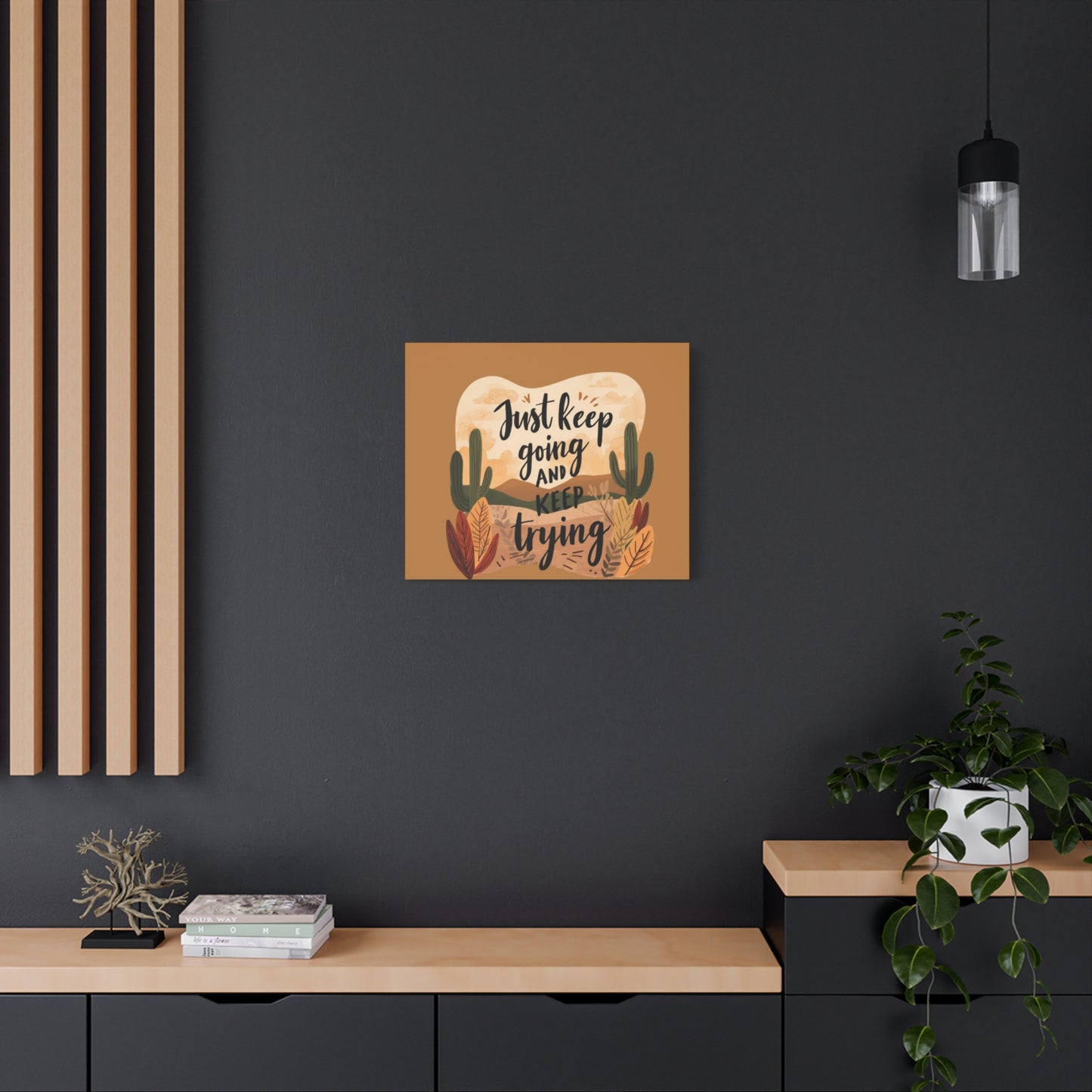 Just Keep Going and Keep Trying Stretched Canvas | Matte Desert Cactus Wall Art