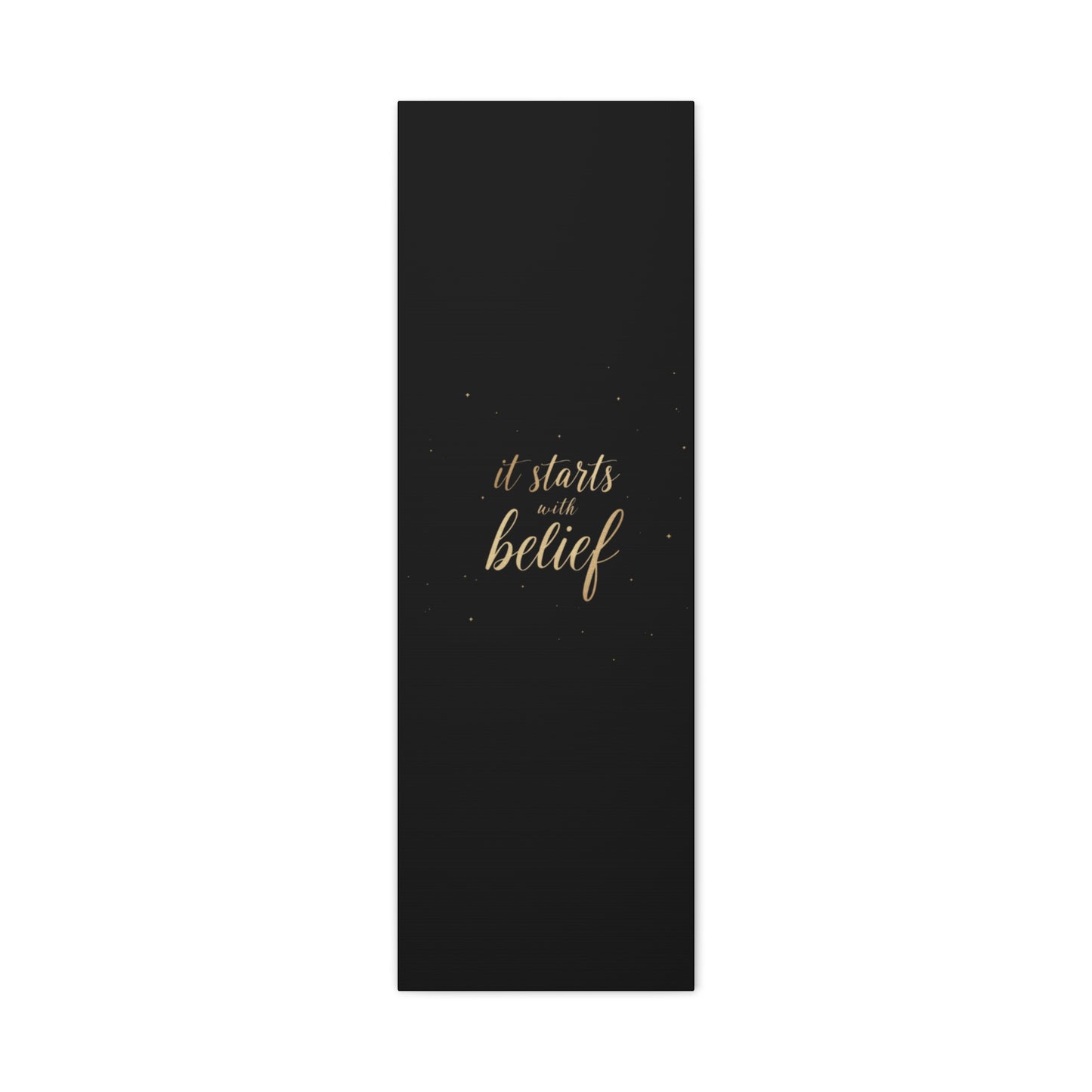 It Starts With Belief Canvas | Inspirational Wall Art, Matte Stretched Canvas