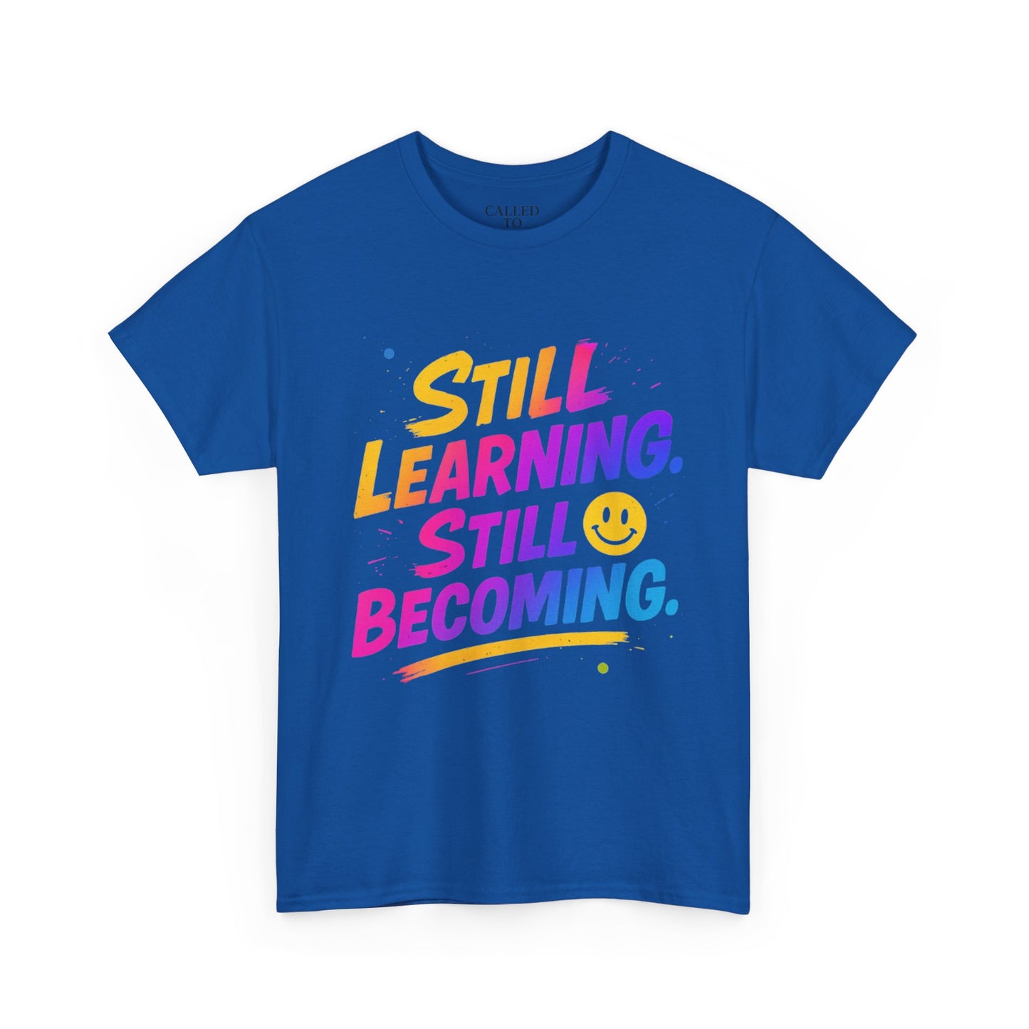 Still Learning Still Becoming Tee | Hand-Lettered Smiley Inspirational Shirt