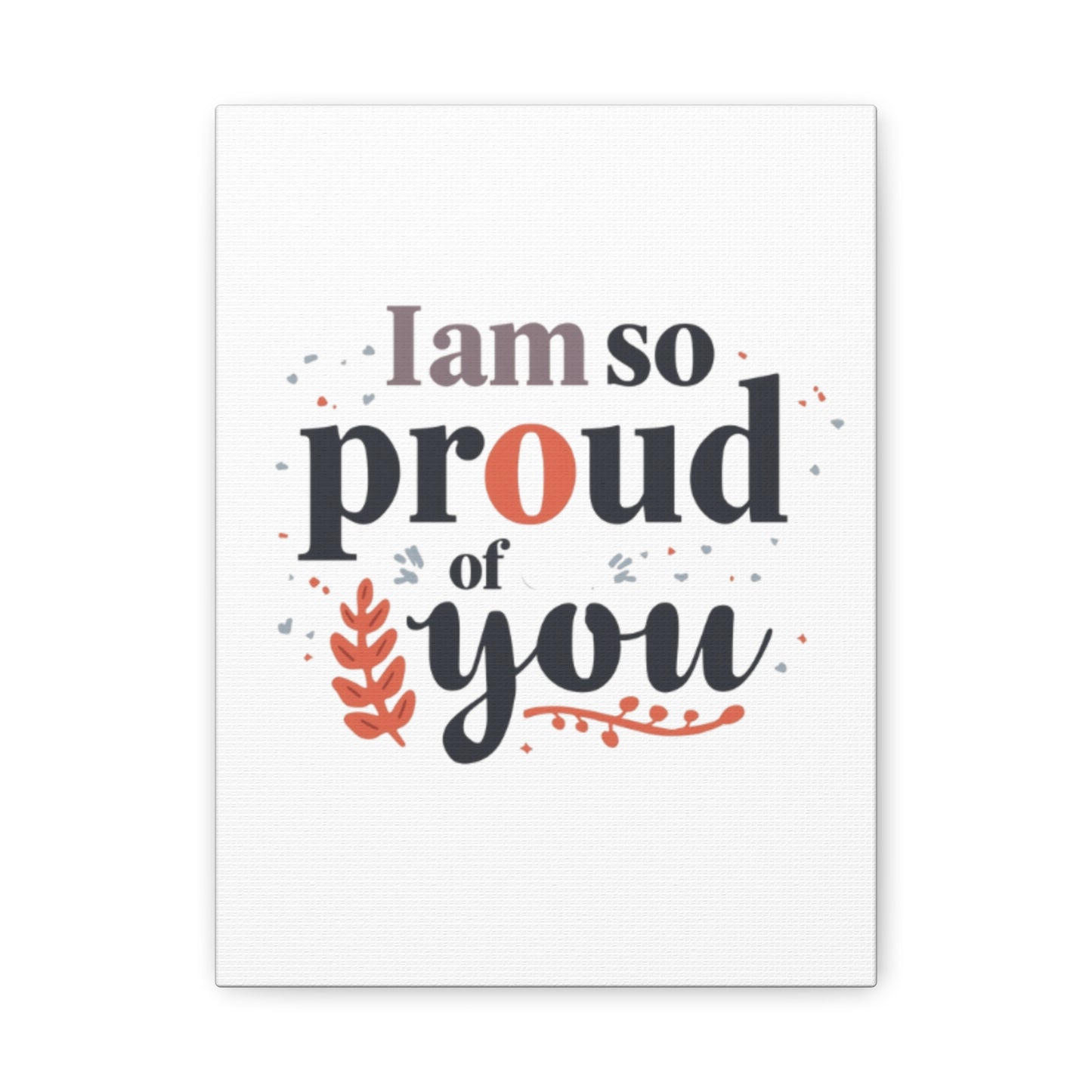 I am so proud of you Canvas