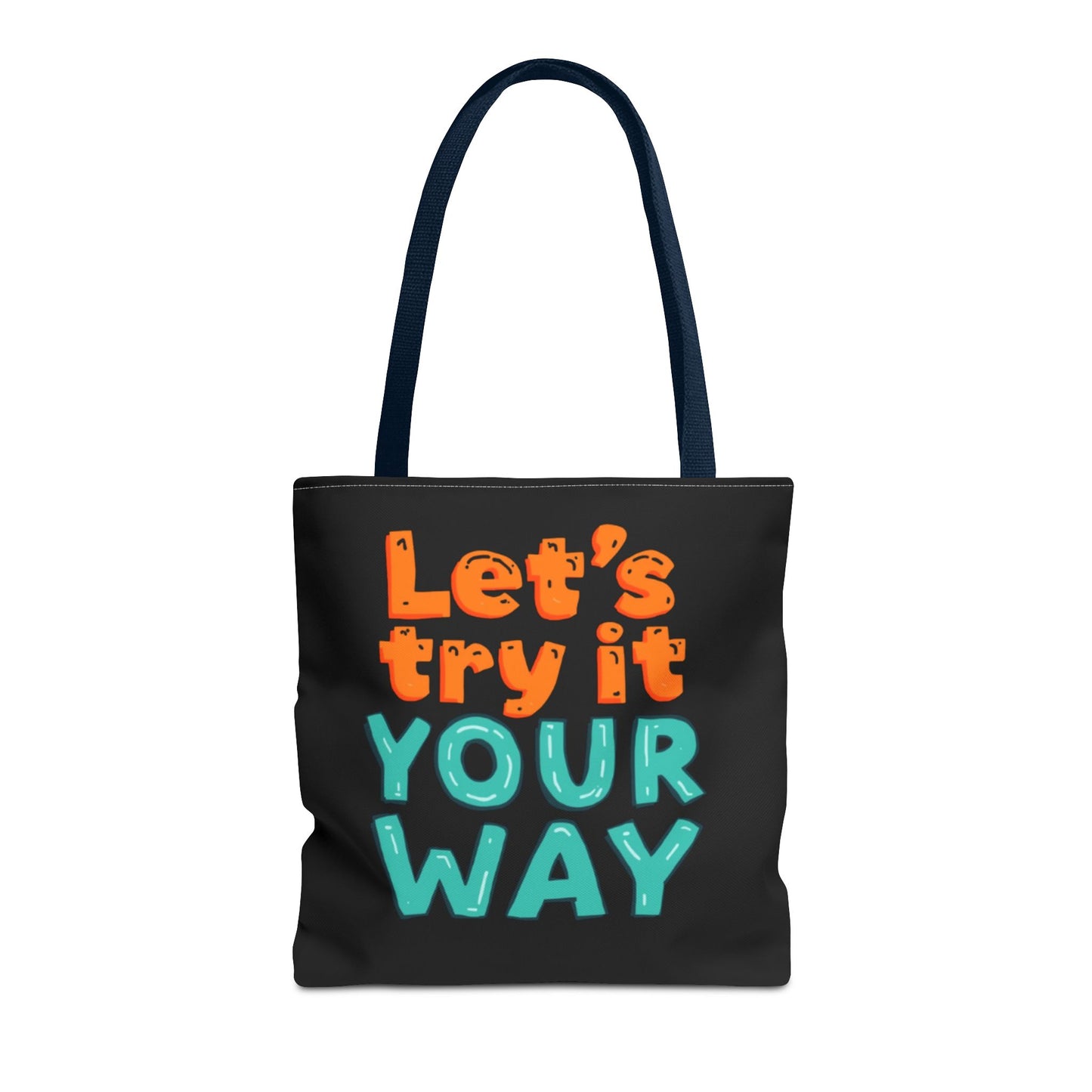 Let’s Try It Your Way Tote Bag | Typographic Slogan, Colorful Lettering