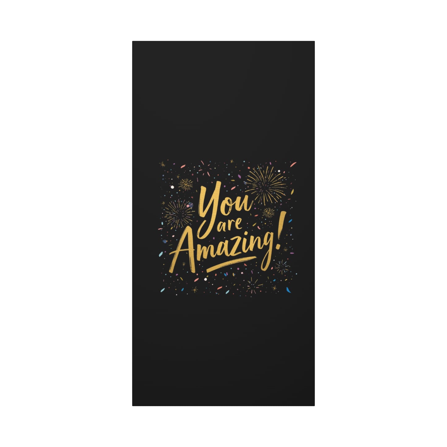 You Are Amazing! Canvas