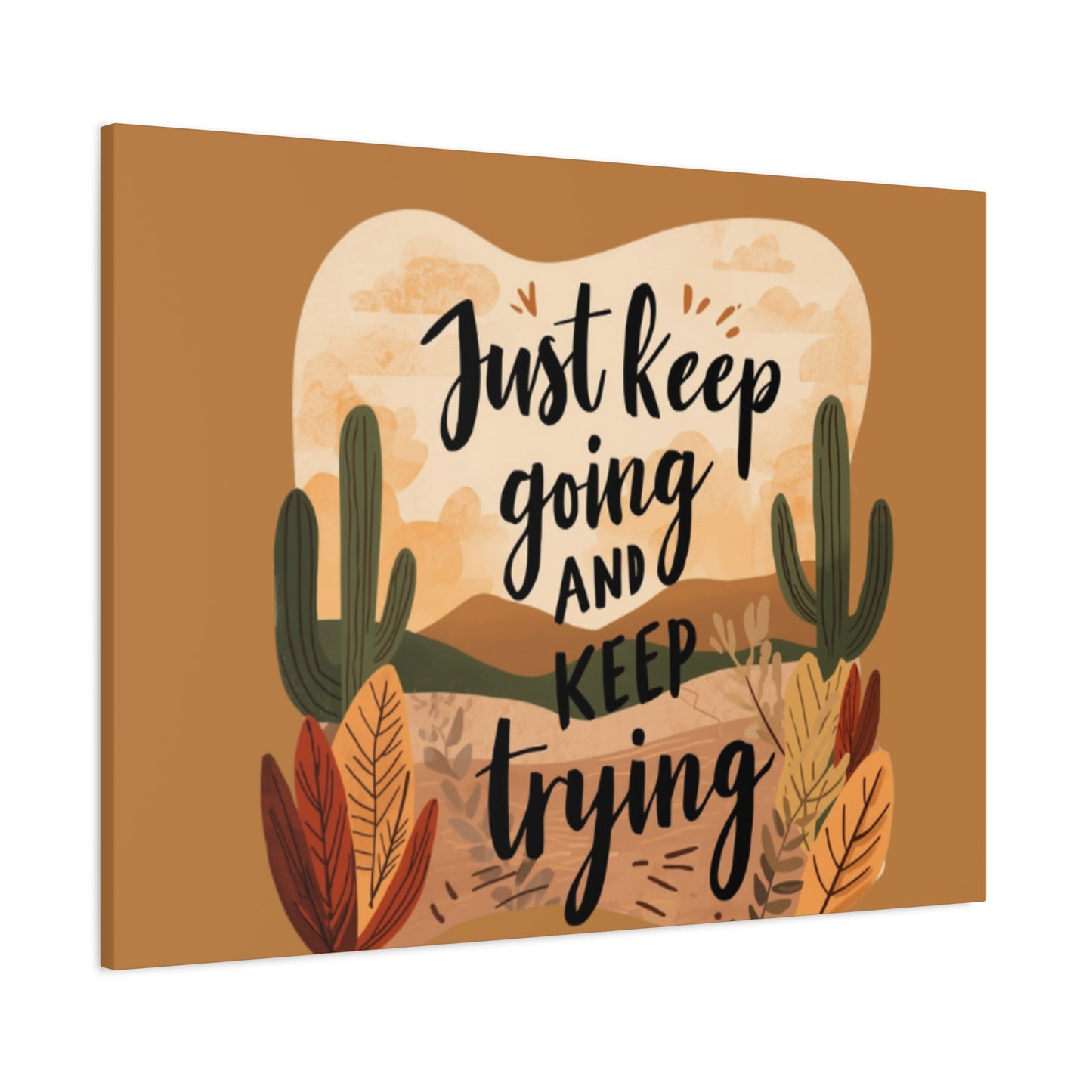 Just Keep Going and Keep Trying Stretched Canvas | Matte Desert Cactus Wall Art