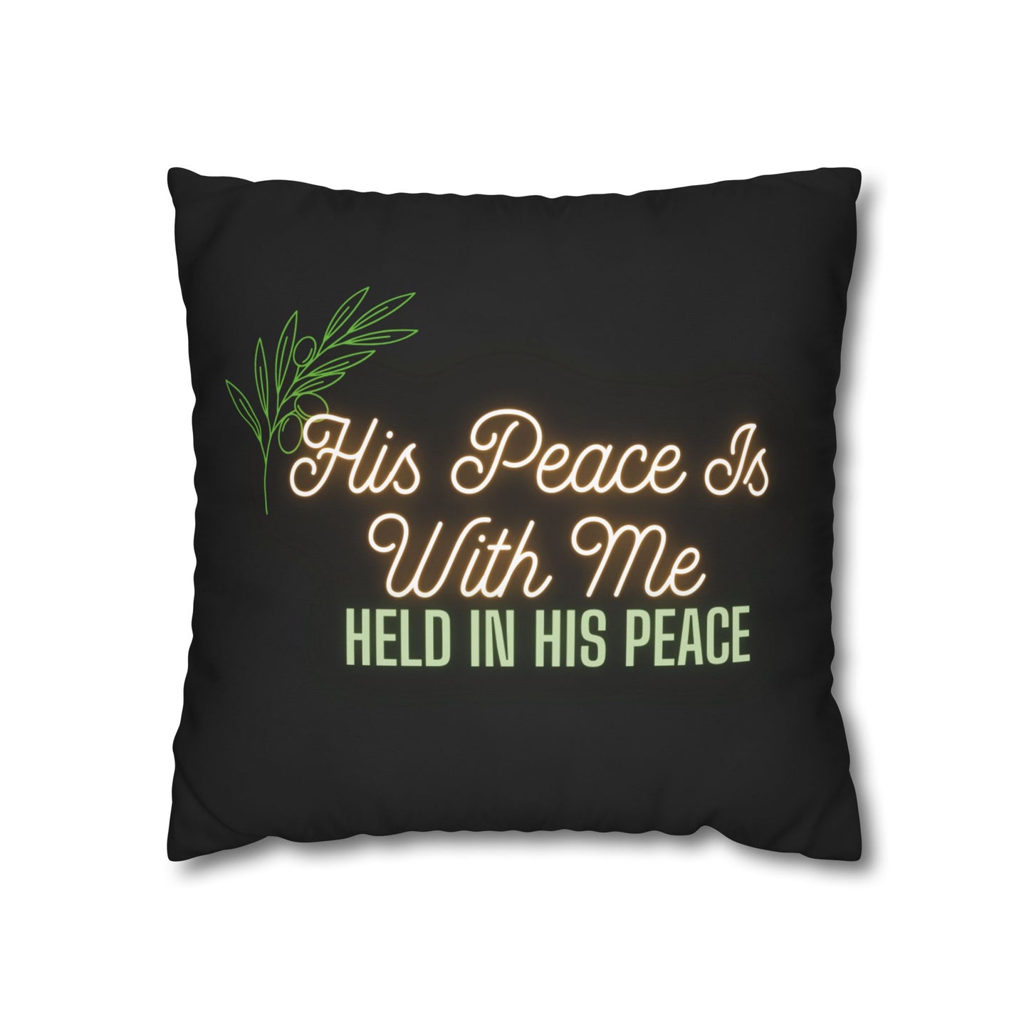 His Peace Is With Me pillowcase | Script faith quote, botanical accent