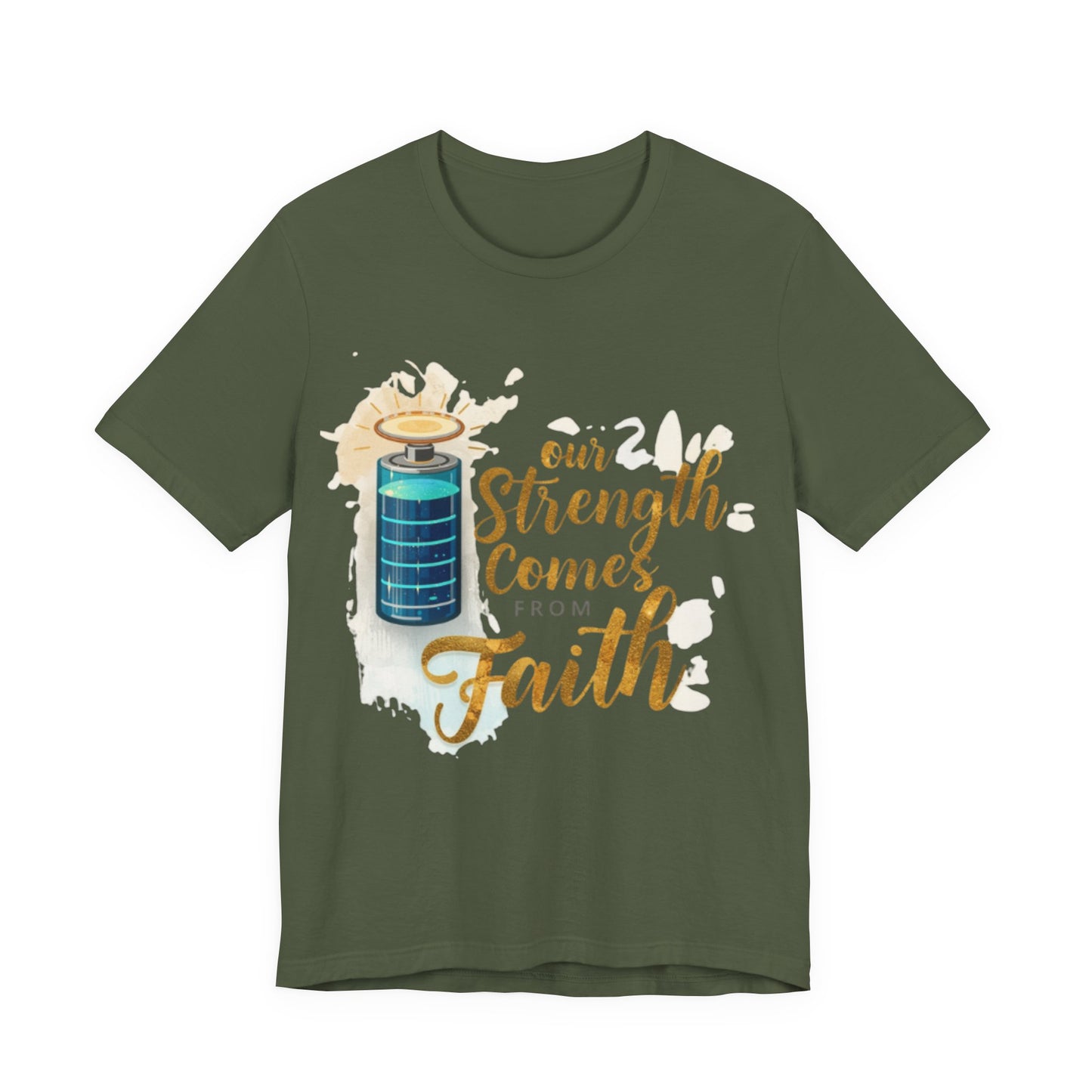 Our Strength Comes From Faith T-Shirt | Christian Faith Graphic Tee