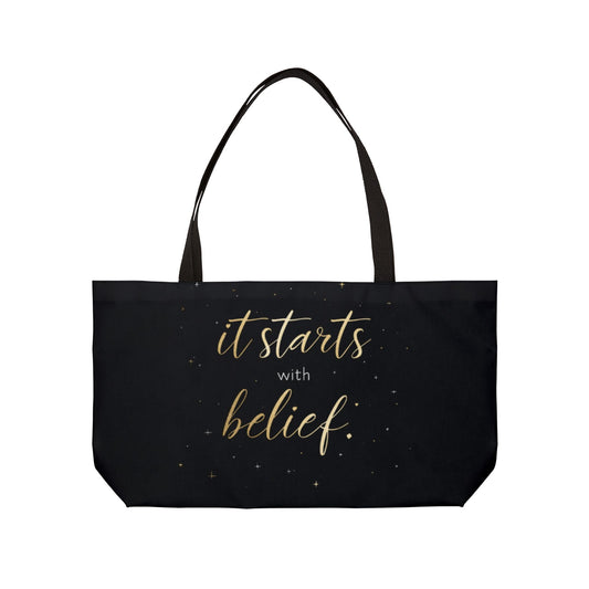 It Starts With Belief script design Weekender Tote Bag | inspirational quote tote