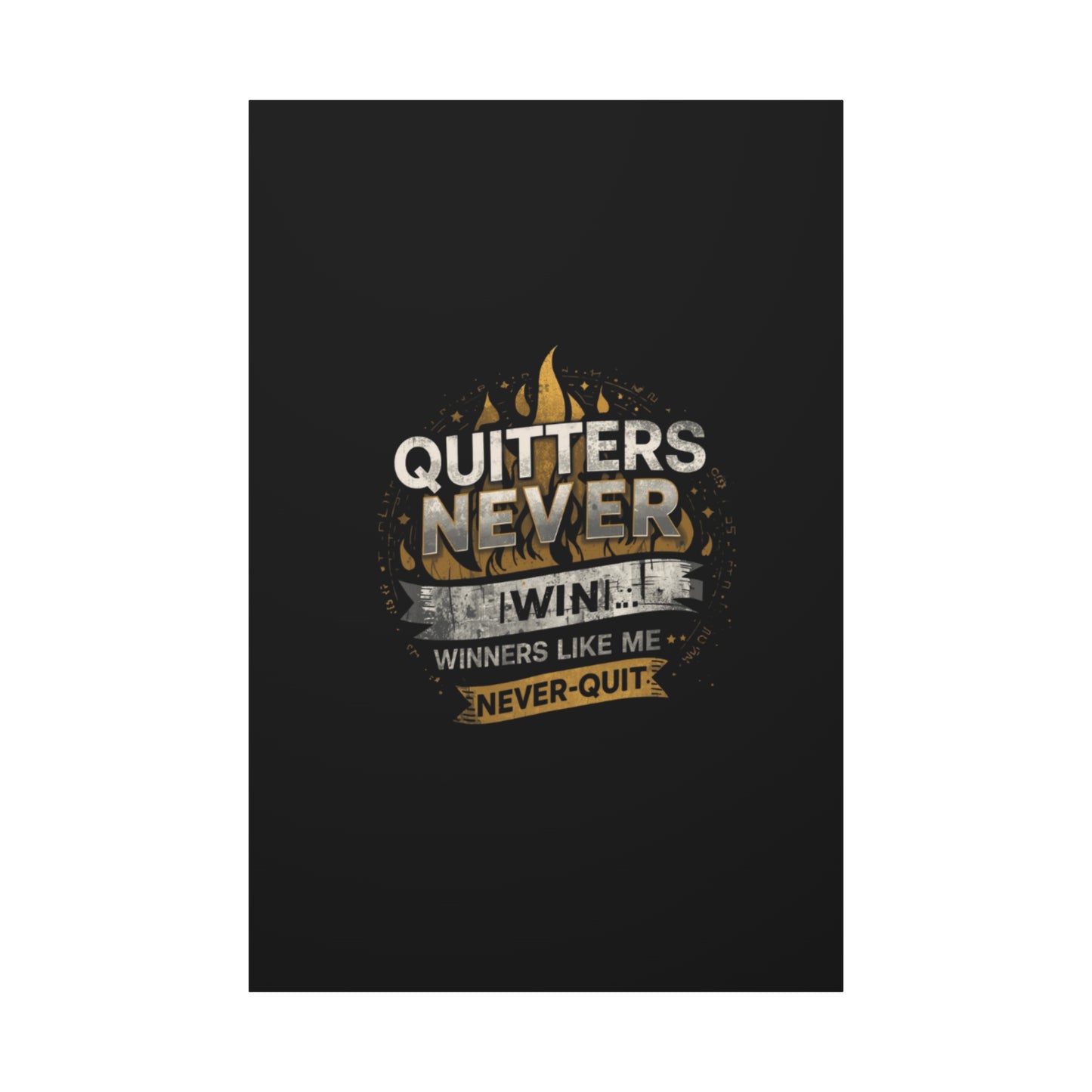 Quitters Never Win motivational wall art Canvas | Matte Stretched