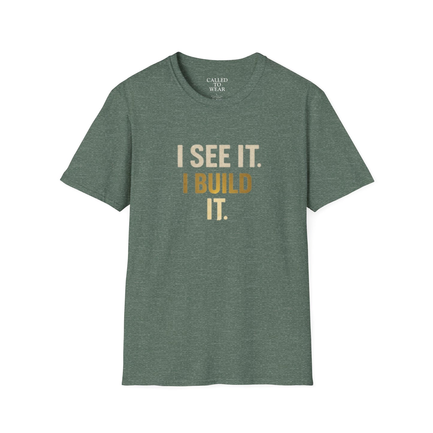 I SEE IT. I BUILD IT. Tee — Builder/Designer Inspirational Crewneck
