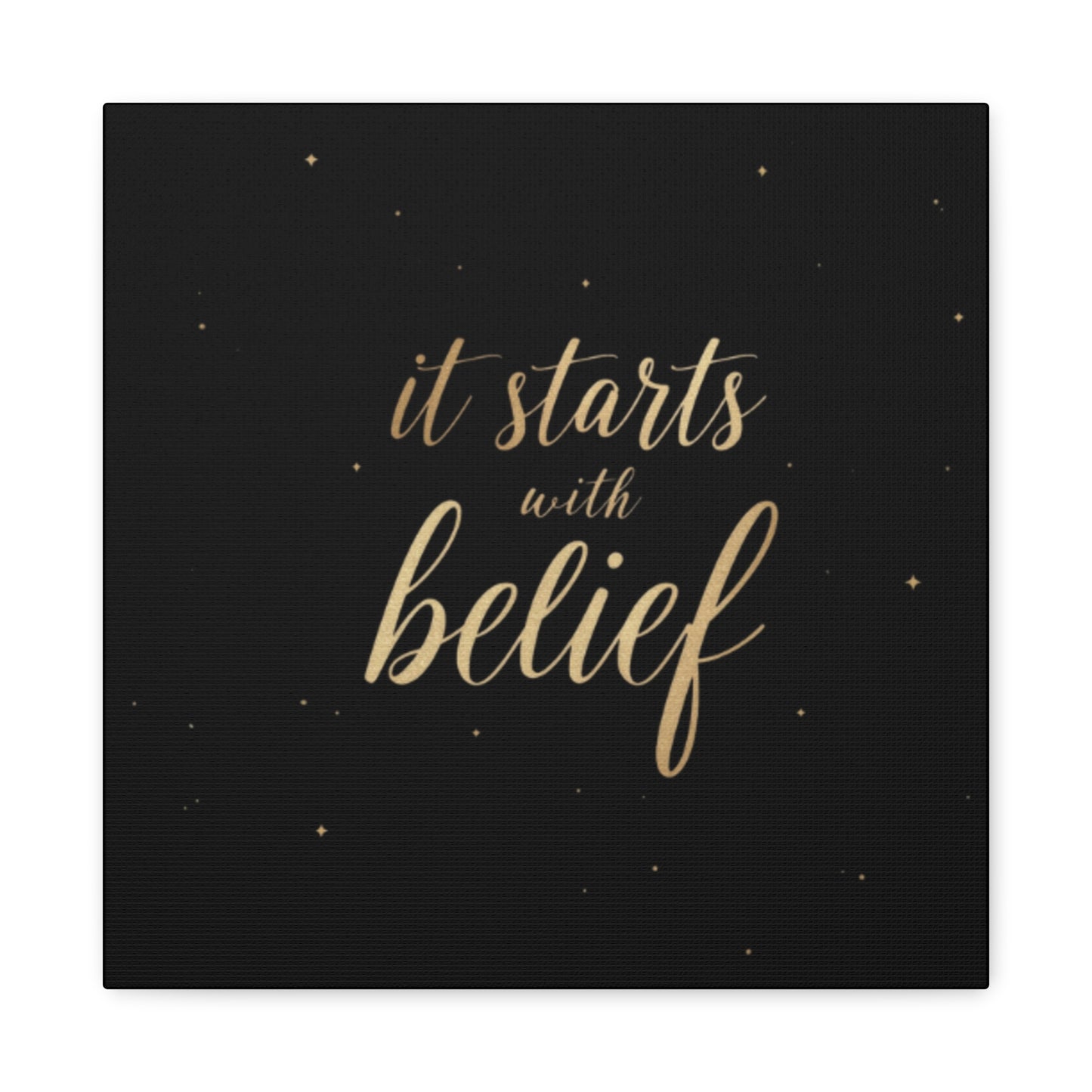 It Starts With Belief Canvas | Inspirational Wall Art, Matte Stretched Canvas
