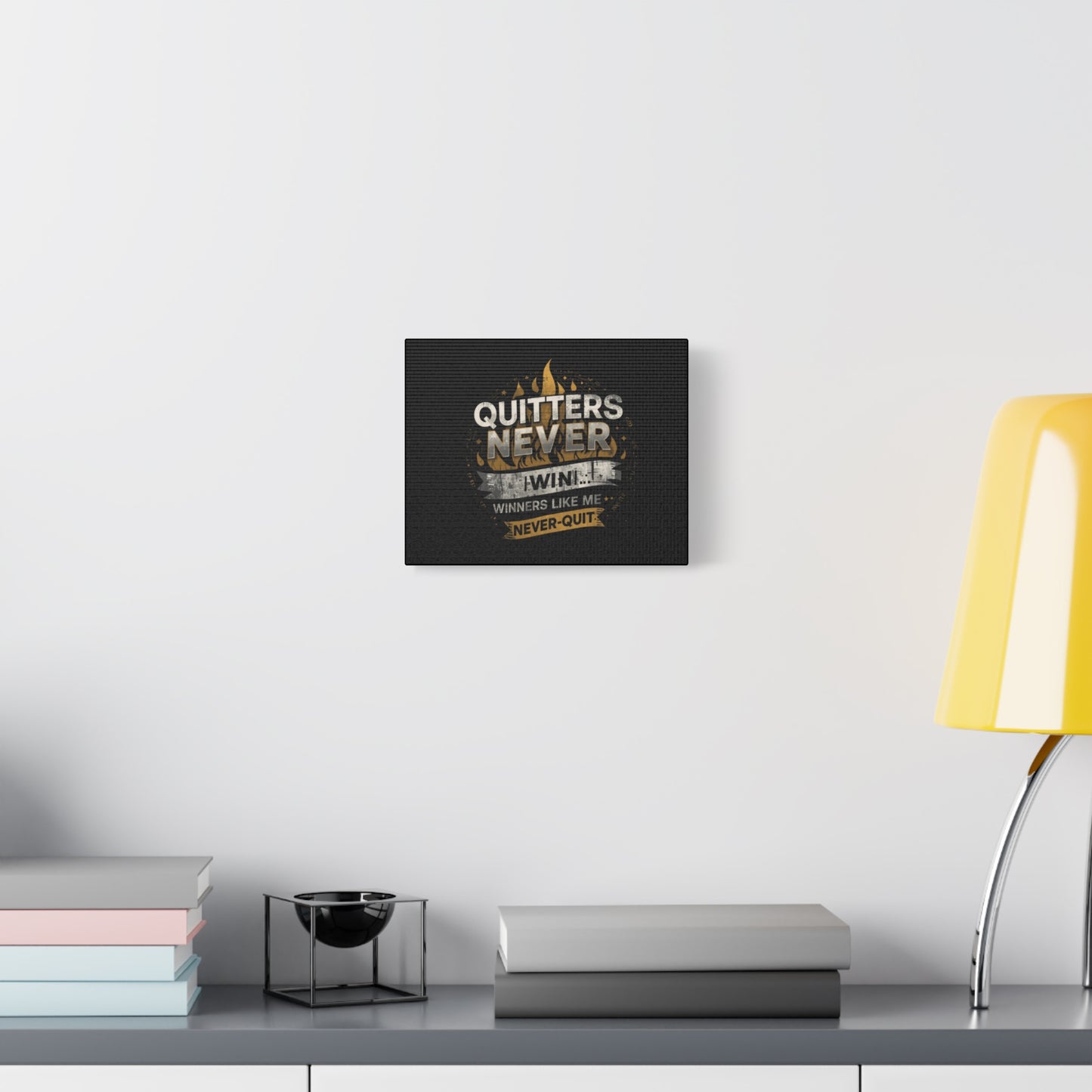Quitters Never Win motivational wall art Canvas | Matte Stretched