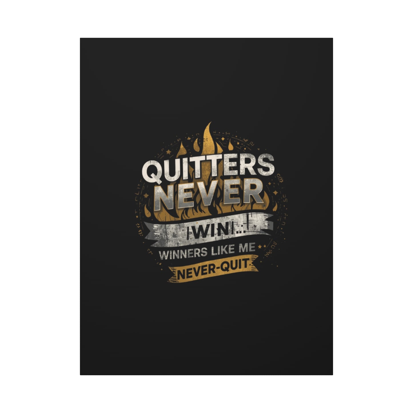 Quitters Never Win motivational wall art Canvas | Matte Stretched
