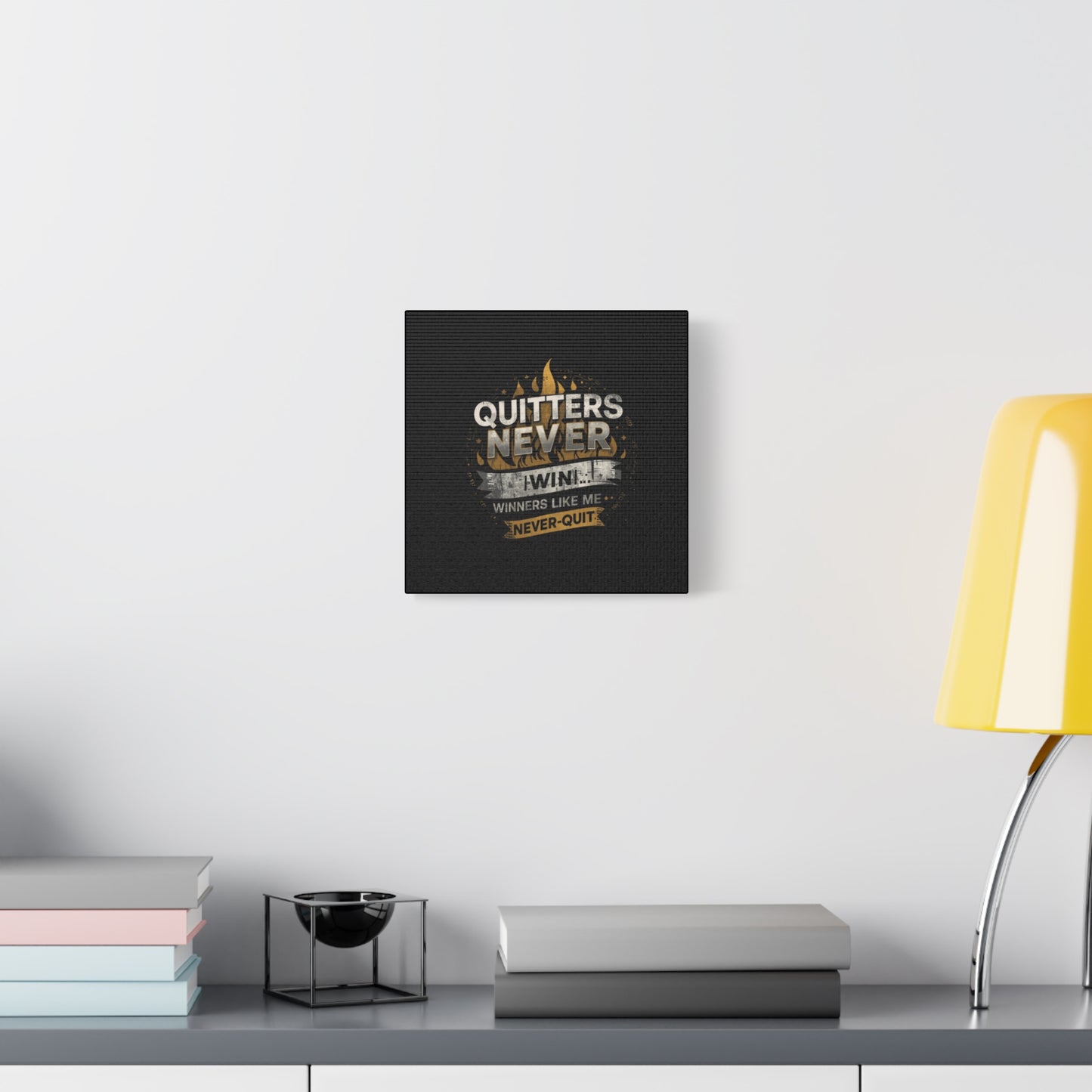 Quitters Never Win motivational wall art Canvas | Matte Stretched