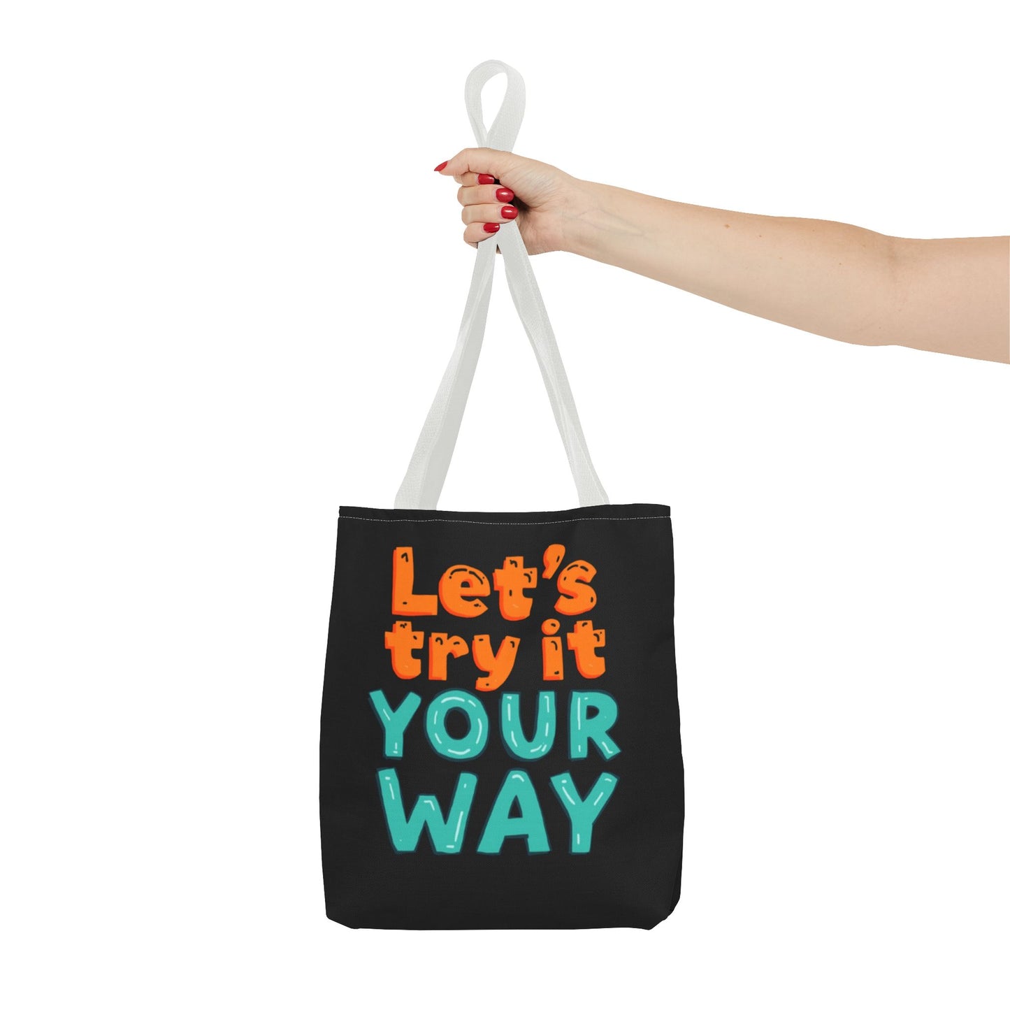 Let’s Try It Your Way Tote Bag | Typographic Slogan, Colorful Lettering