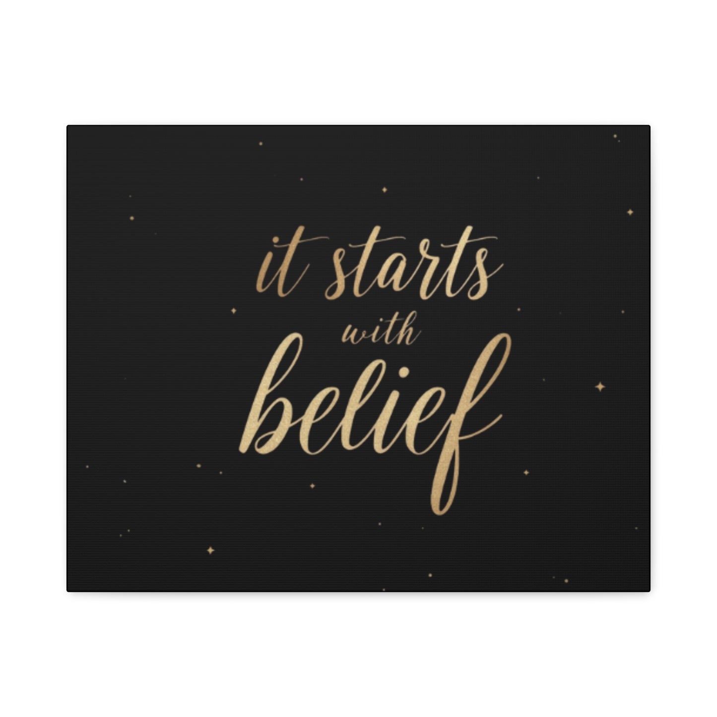 It Starts With Belief Canvas | Inspirational Wall Art, Matte Stretched Canvas