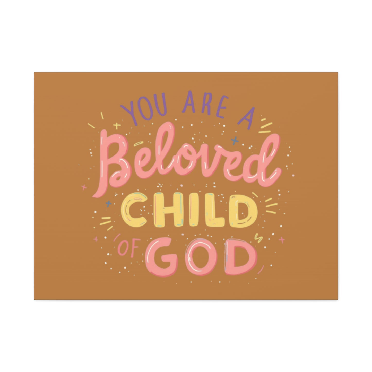 You Are a Beloved Child of God Canvas | Matte Stretched Wall Art