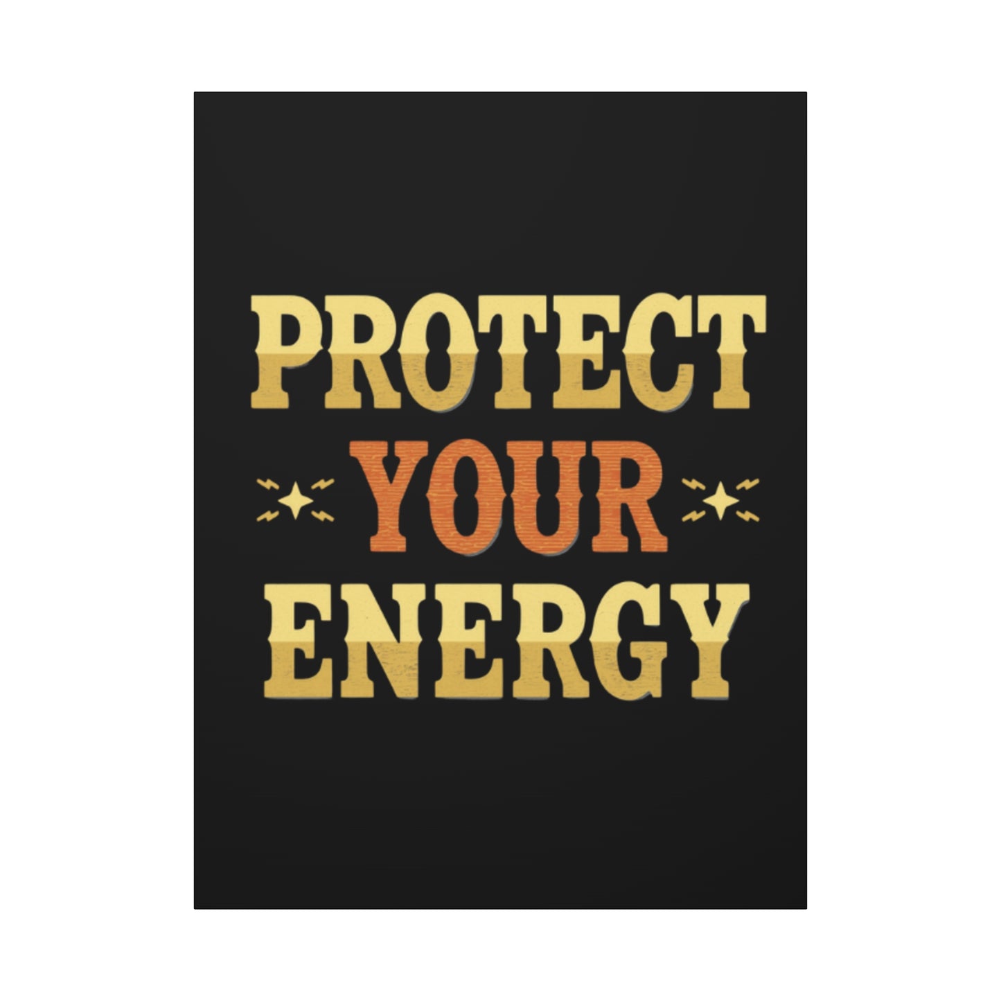 Protect Your Energy Canvas | Matte Stretched Wall Art