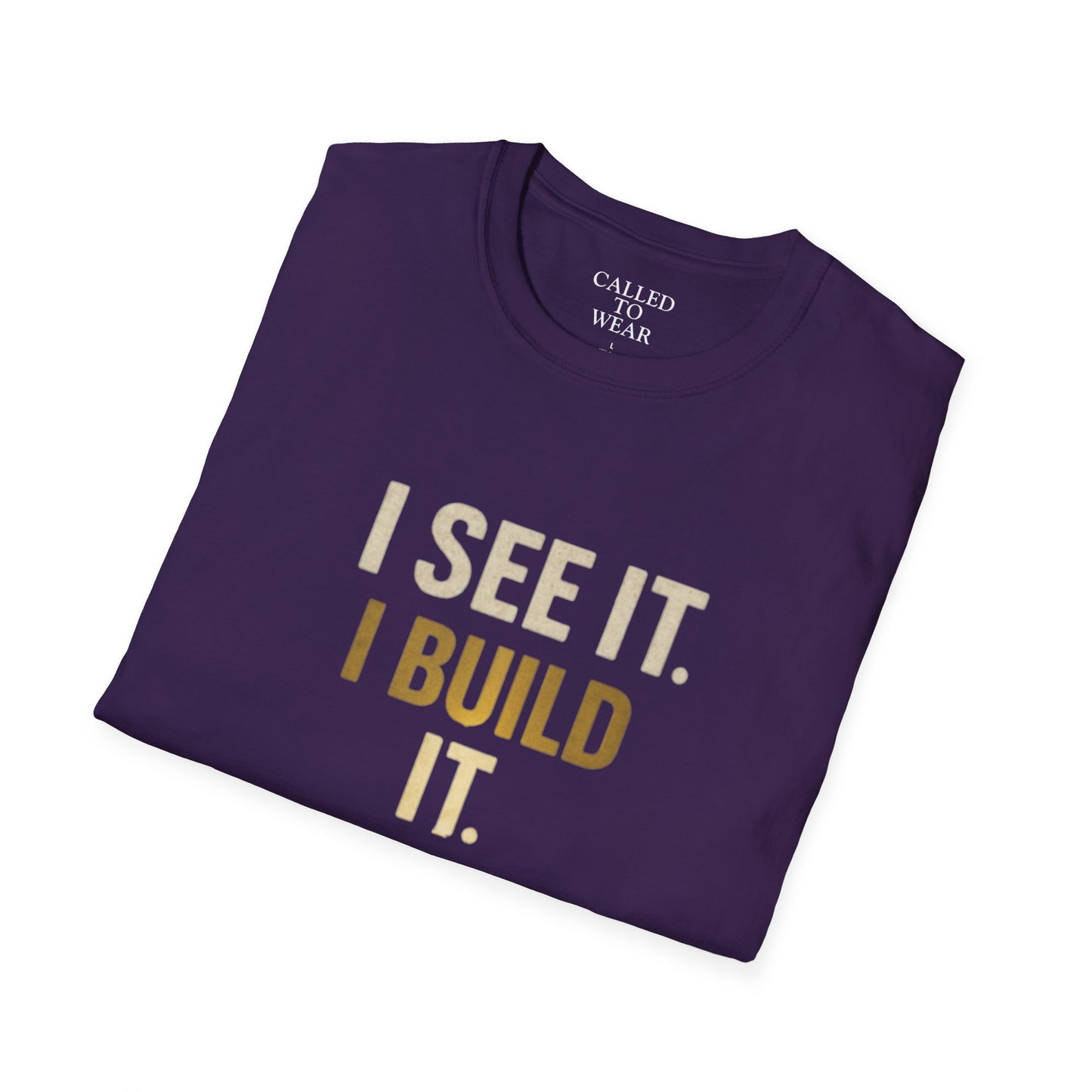 I SEE IT. I BUILD IT. Tee — Builder/Designer Inspirational Crewneck